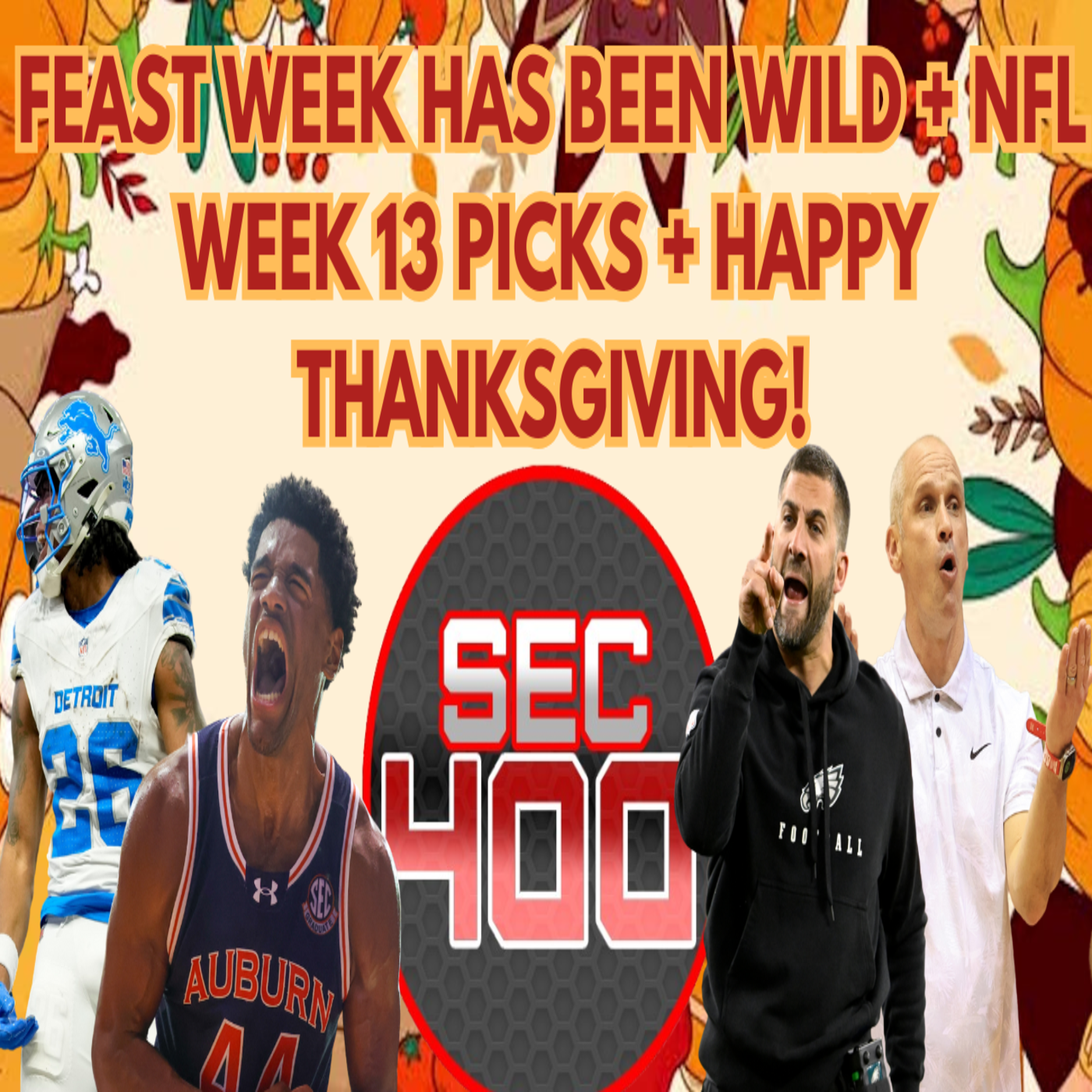 FEAST WEEK HAS BEEN WILD + NFL WEEK 13 PICKS + HAPPY THANKSGIVING episode artwork
