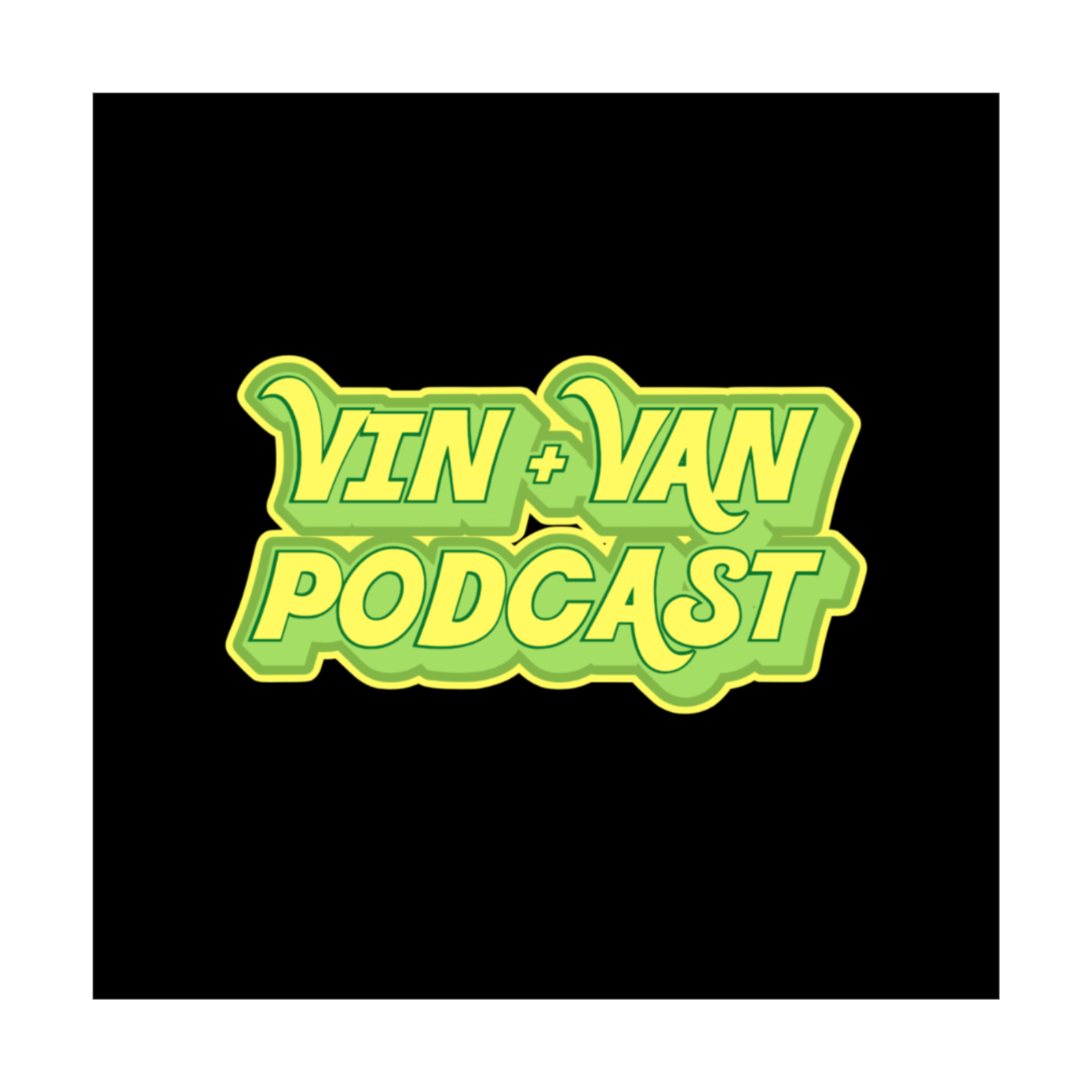 Vin and Van Podcast podcast artwork