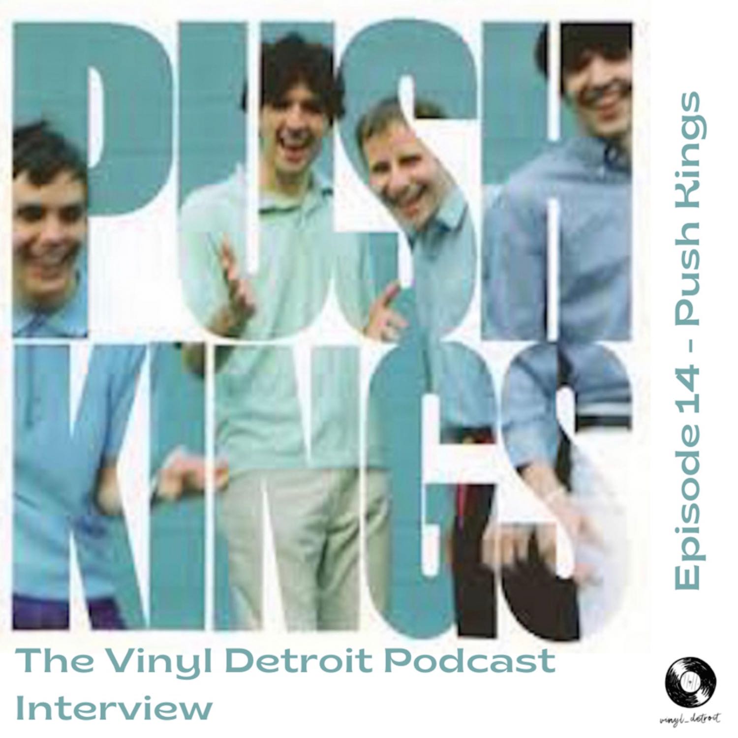 The Vinyl Detroit Podcast Interview - Push Kings - Push Kings