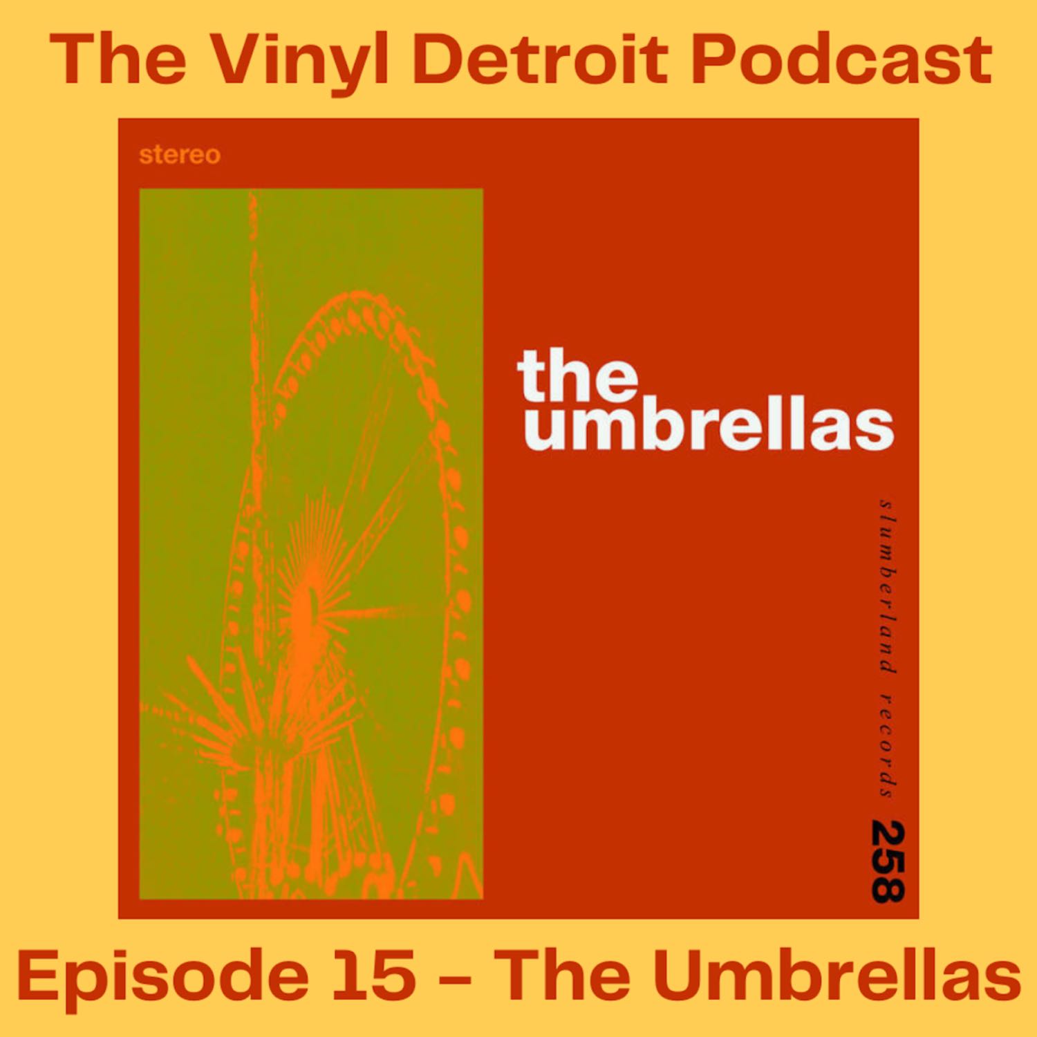 The Vinyl Detroit Podcast - The Umbrellas