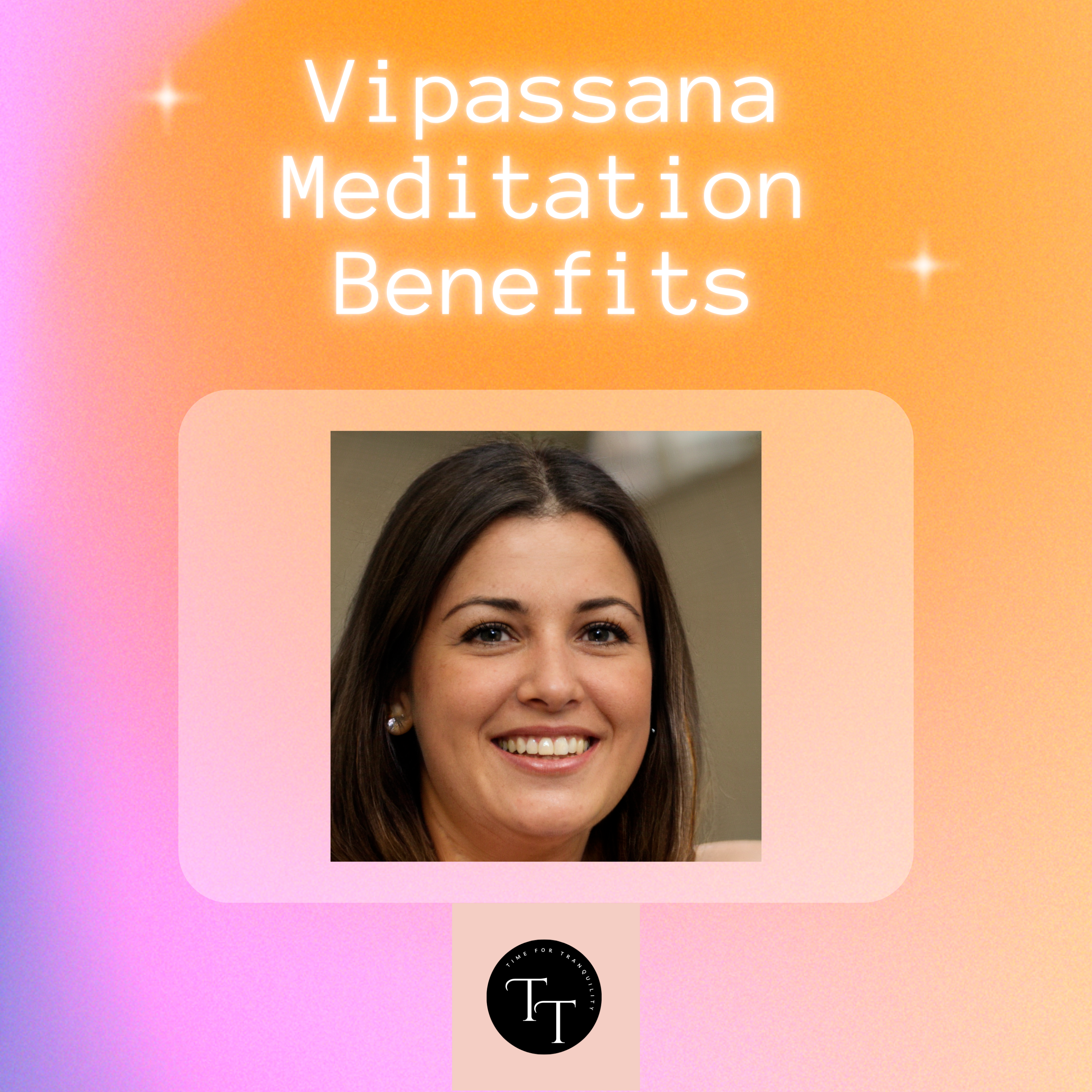 Vipassana Meditation Benefits
