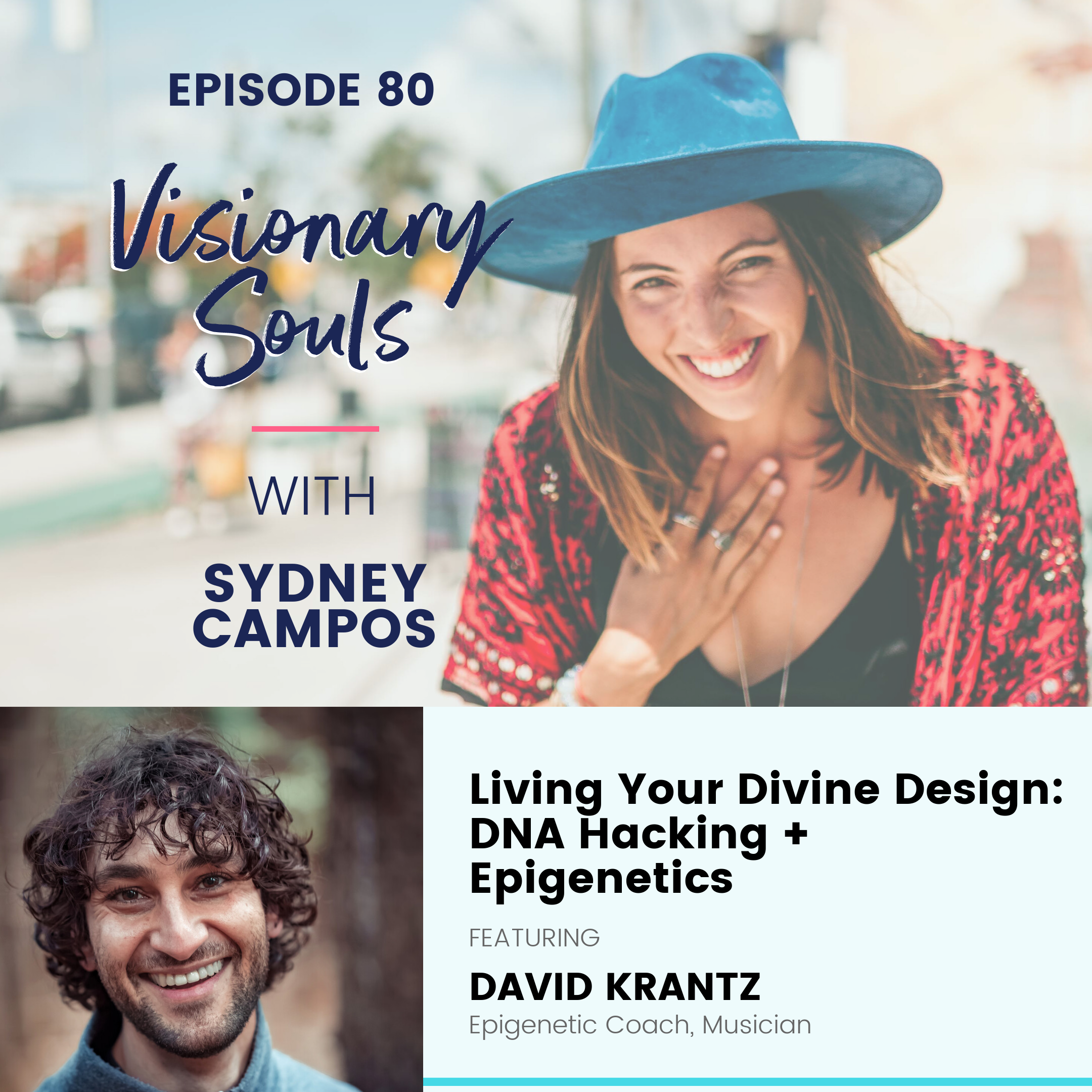 Ep. 80: David Krantz | Living Your Divine Design: DNA Hacking + Epigenetics