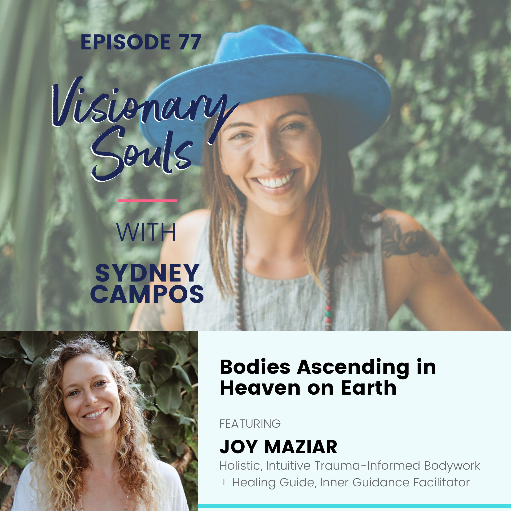 Ep. 77: Joy Maziar | Divine Bodies Ascending in Heaven on Earth