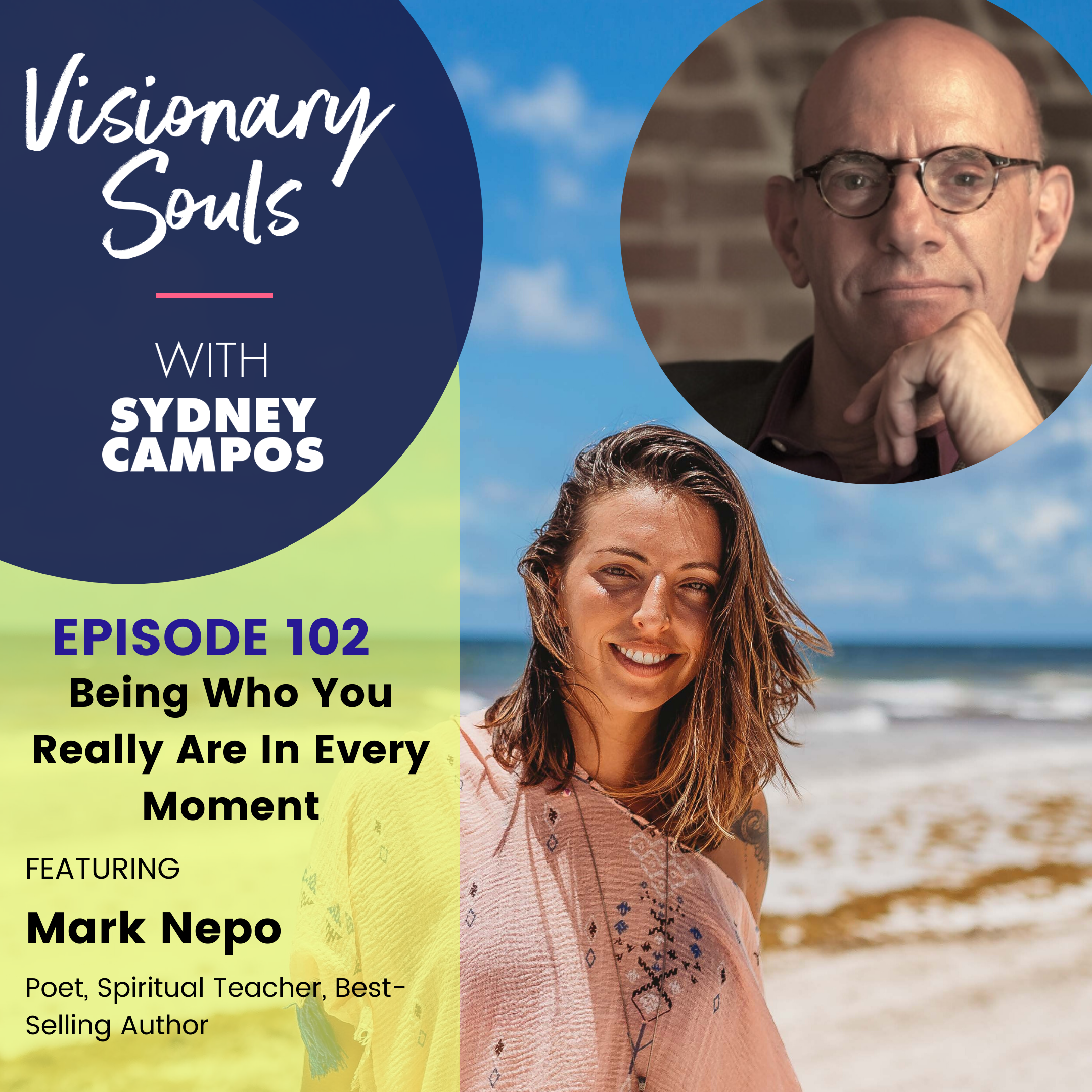 Ep. 102: Mark Nepo | Being Who You Really Are In Every Moment