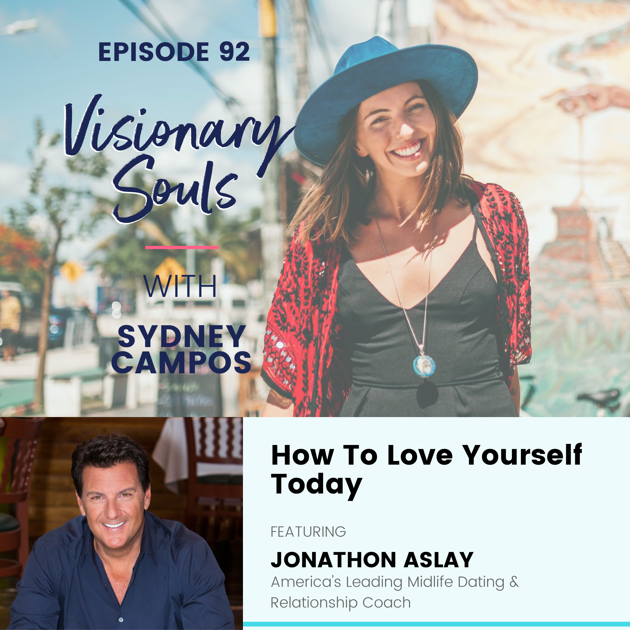 Ep. 92: Jonathon Aslay | How To Love Yourself Today