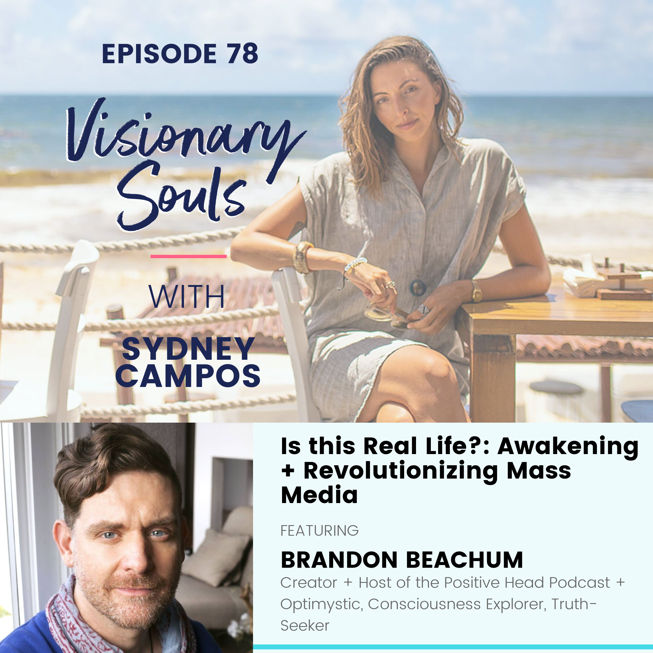 Ep. 78: Brandon Beachum | Is this Real Life?: Awakening + Revolutionizing Mass Media