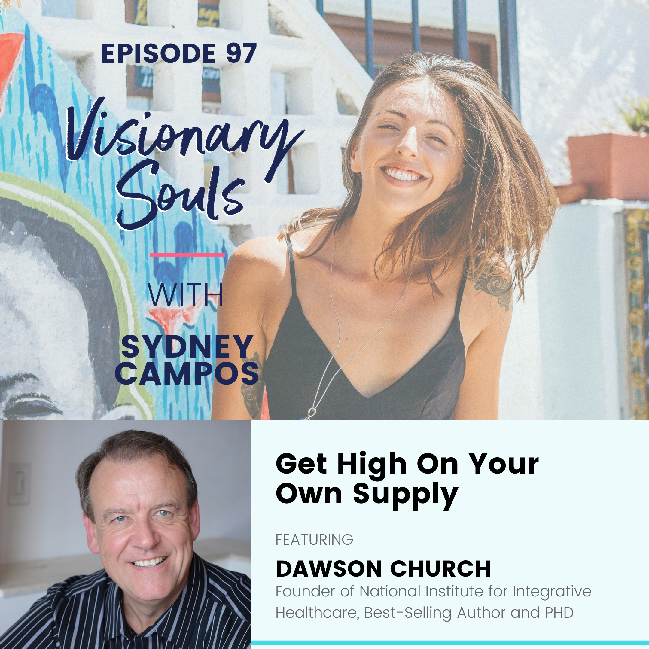 Ep. 97: Dawson Church | Get High On Your Own Supply