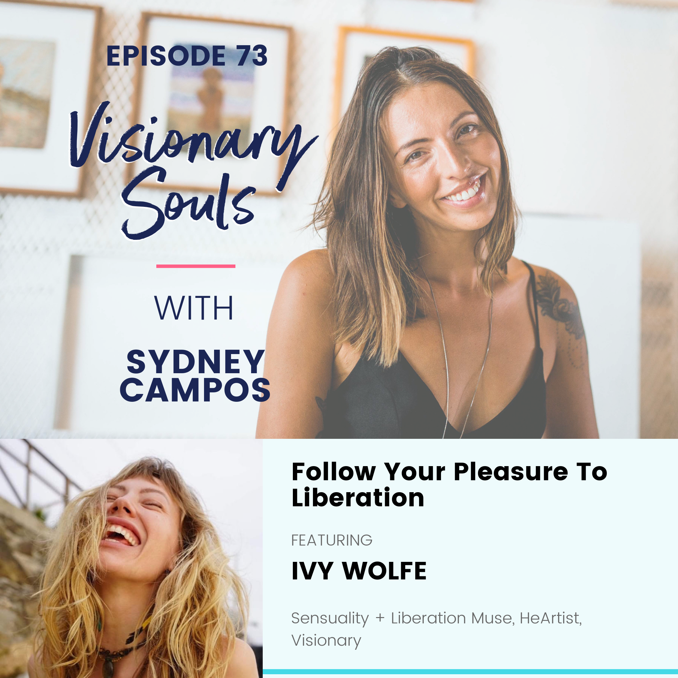Ep. 73: Ivy Wolfe | Follow Your Pleasure to Liberation