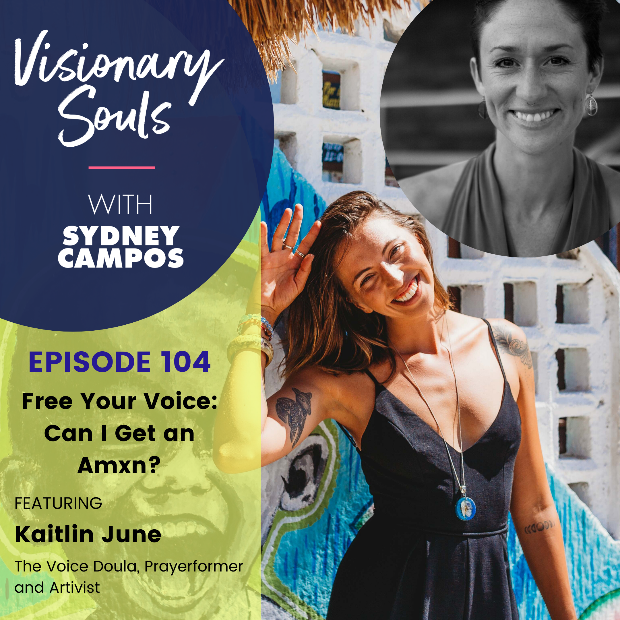 Ep. 104: Kaitlin June | Free Your Voice: Can I Get an Amxn?