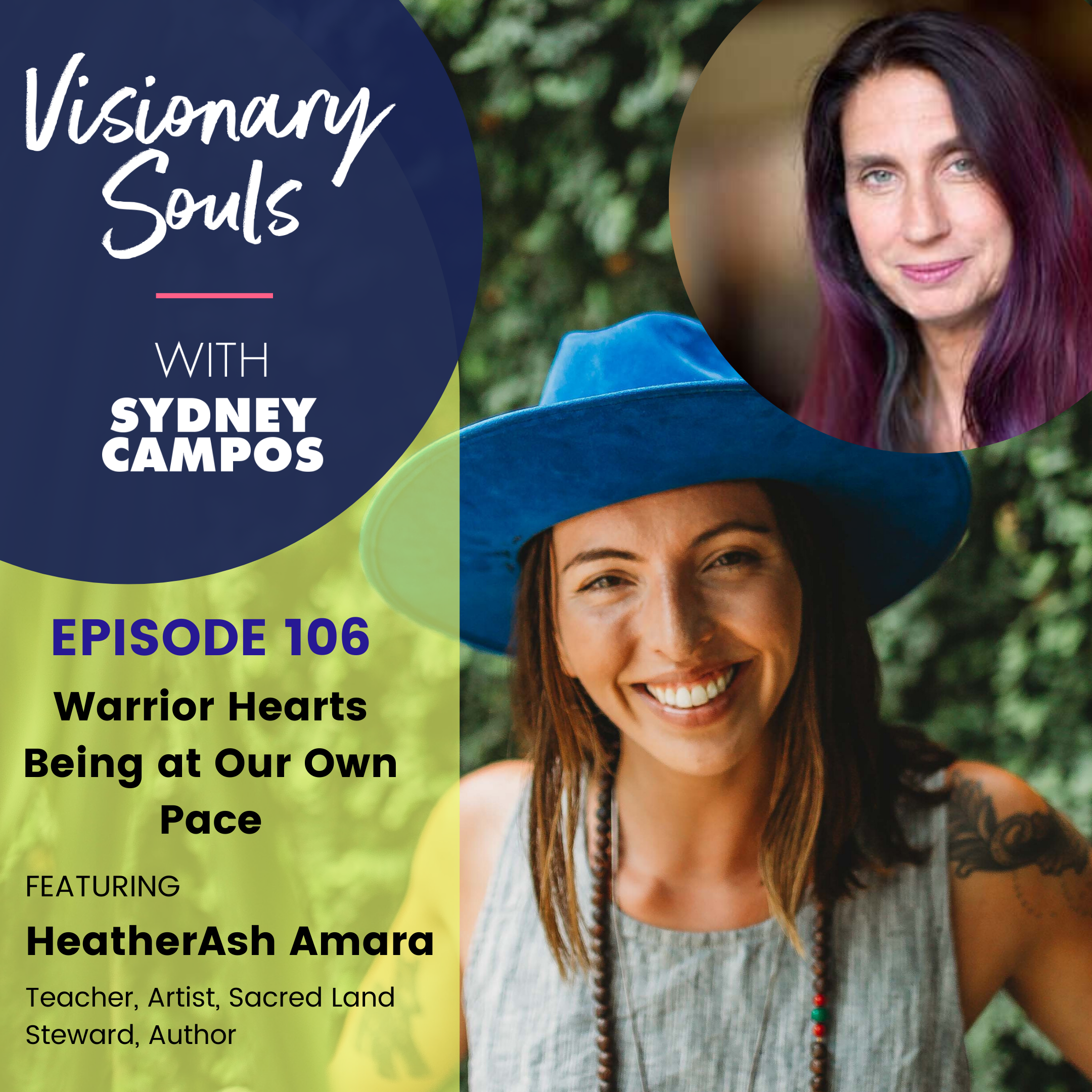 Ep. 106: HeatherAsh Amara| Warrior Hearts Being at Our Own Pace
