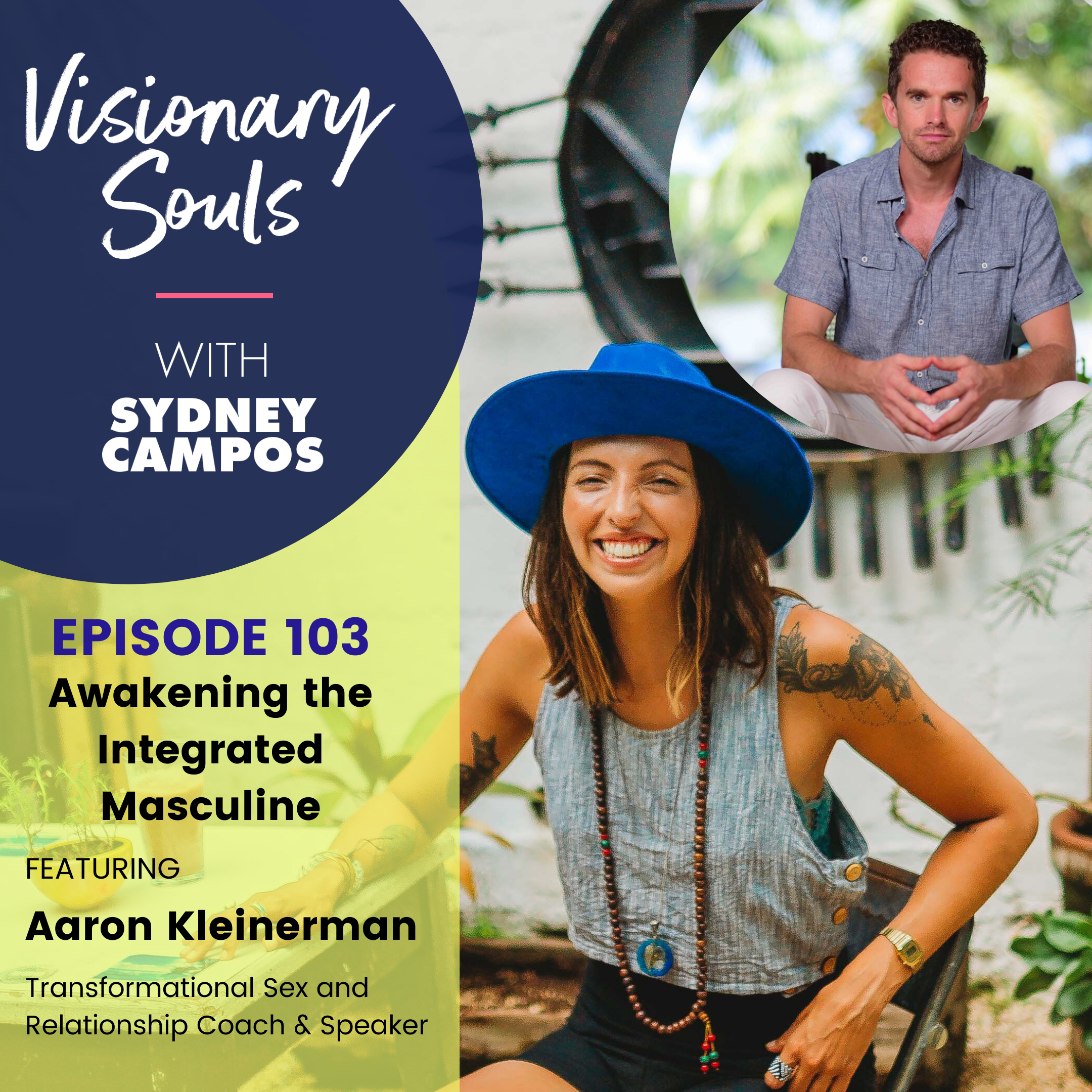 Ep. 103: Aaron Kleinerman | Awakening the Integrated Masculine