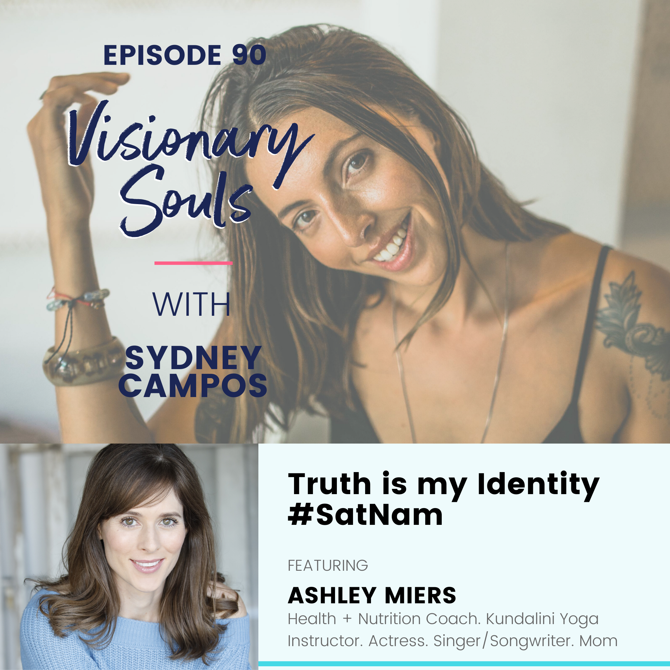 Ep. 90: Ashley Miers | Truth is my Identity #SatNam
