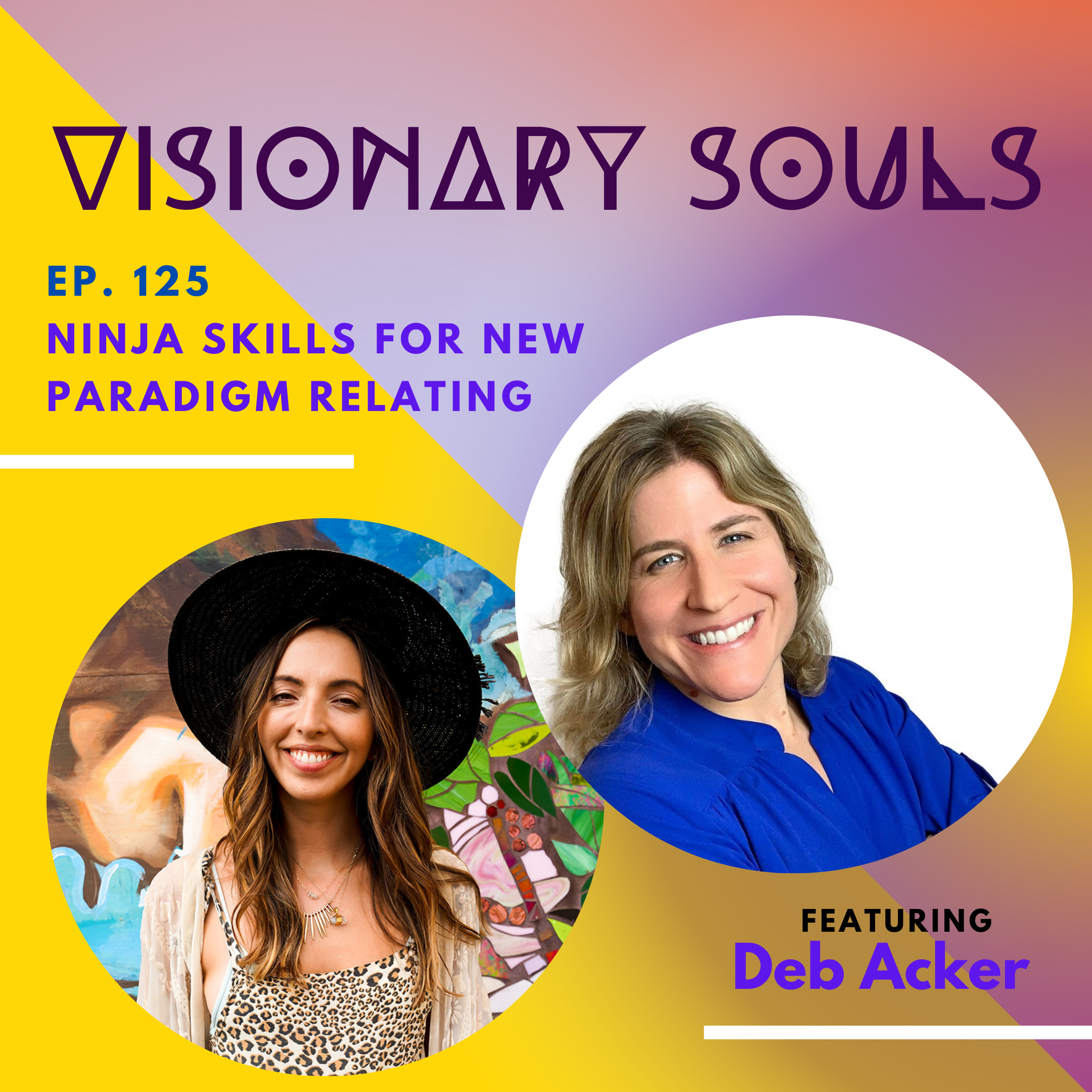 Ep. 125: Ninja Skills for New Paradigm Relating