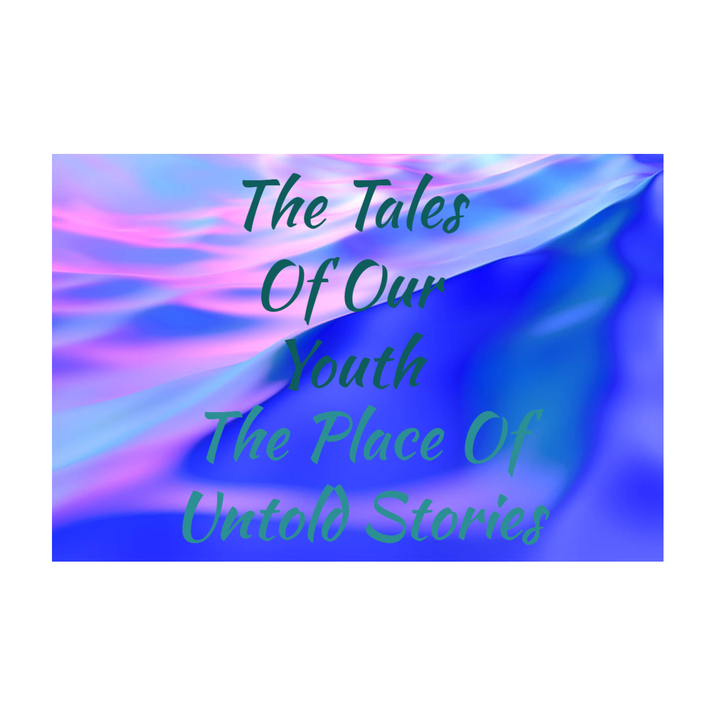 The Tales Of Our Youth