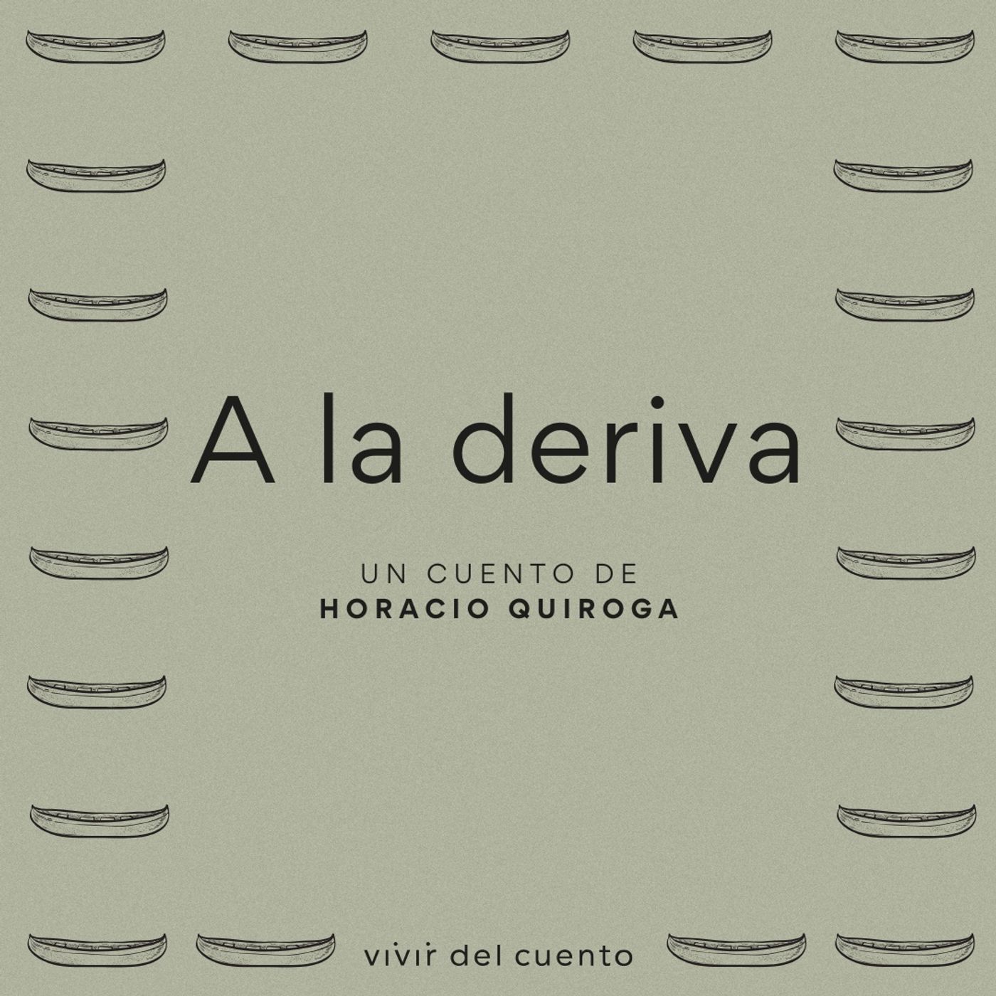 #54 A la deriva, de Horacio Quiroga #54 A la deriva, de Horacio Quiroga