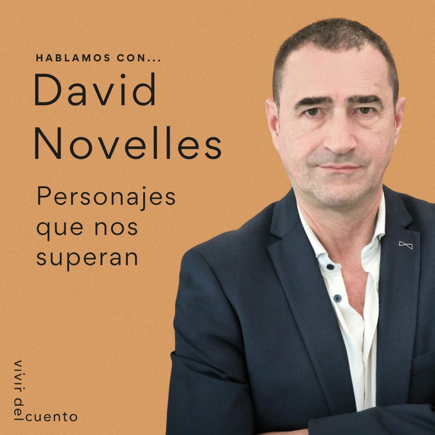 Personajes que nos superan, con David Novelles Personajes que nos superan, con David Novelles