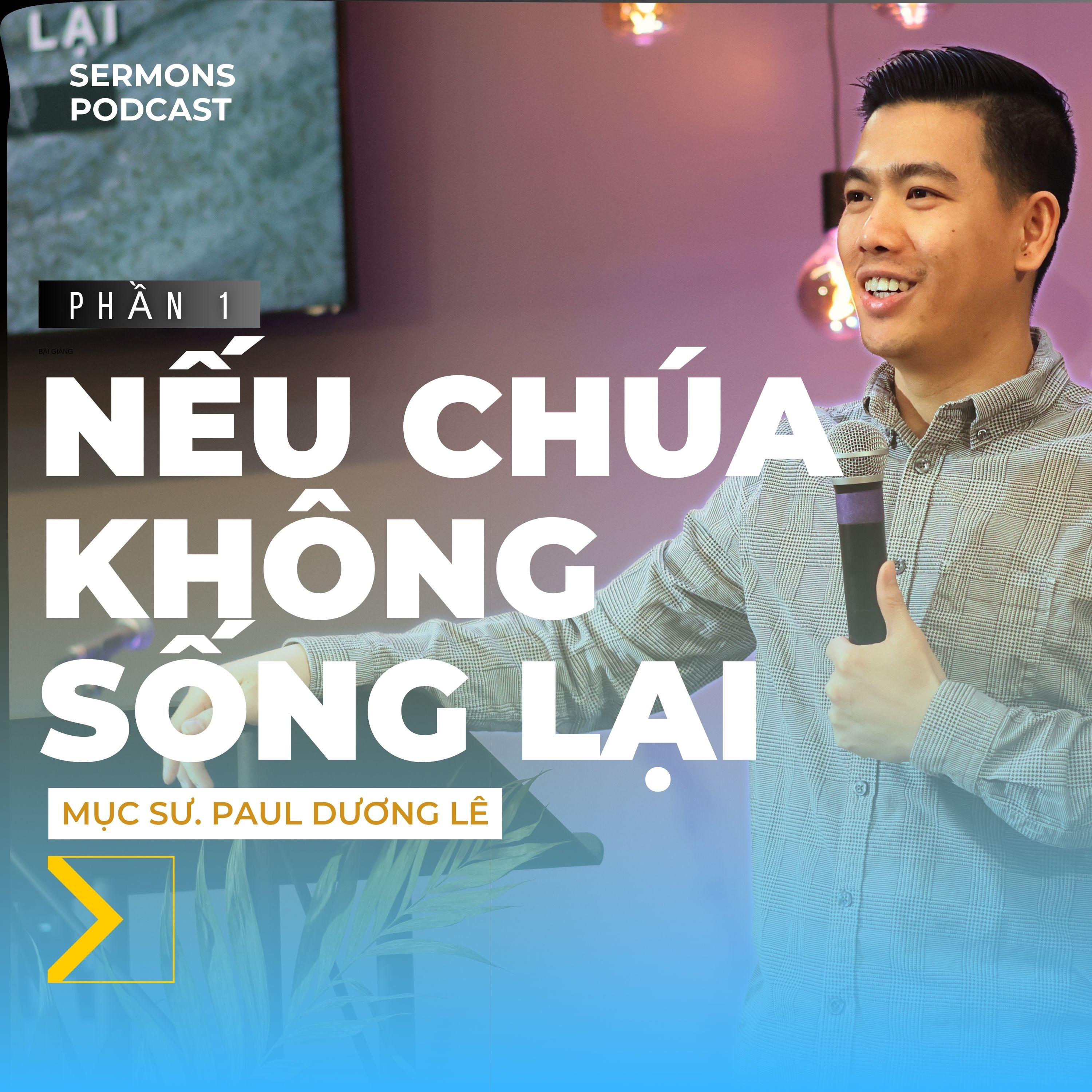 Hội Thánh VNextGen | Bài Giảng Sứ Điệp Hàng Tuần