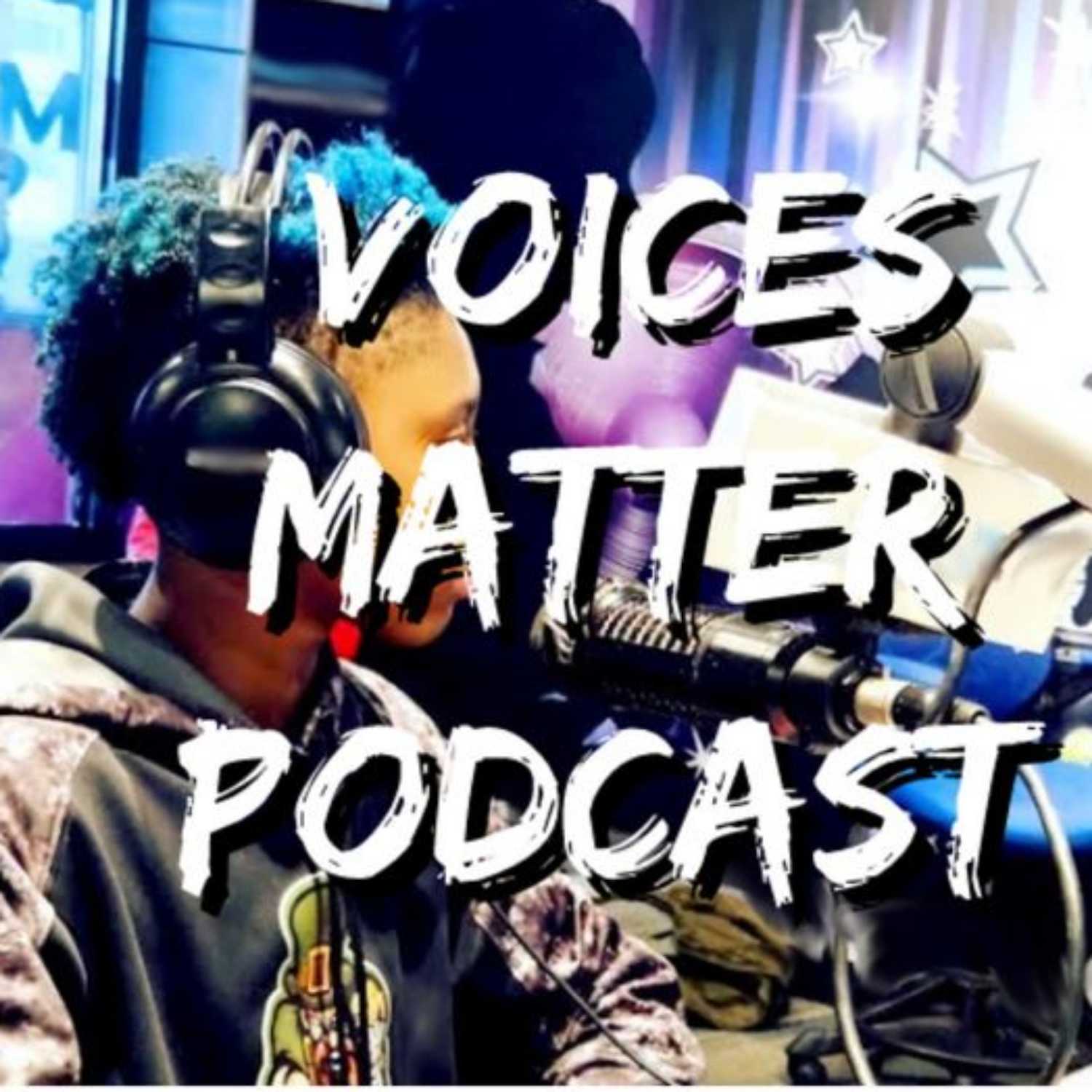 Voices Matter Young Adult\'s Educational Community Podcast