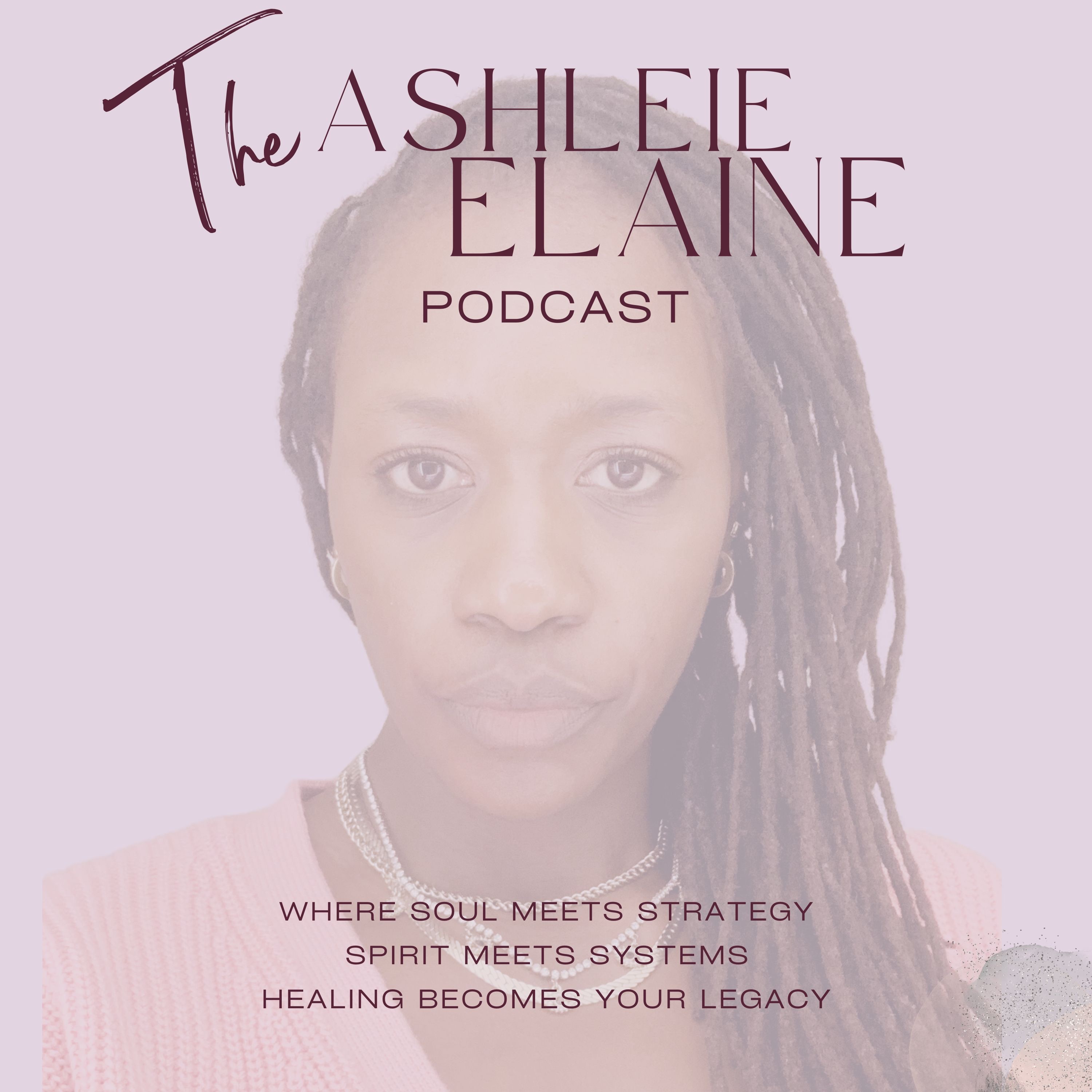 The Ashleie Elaine Podcast 
