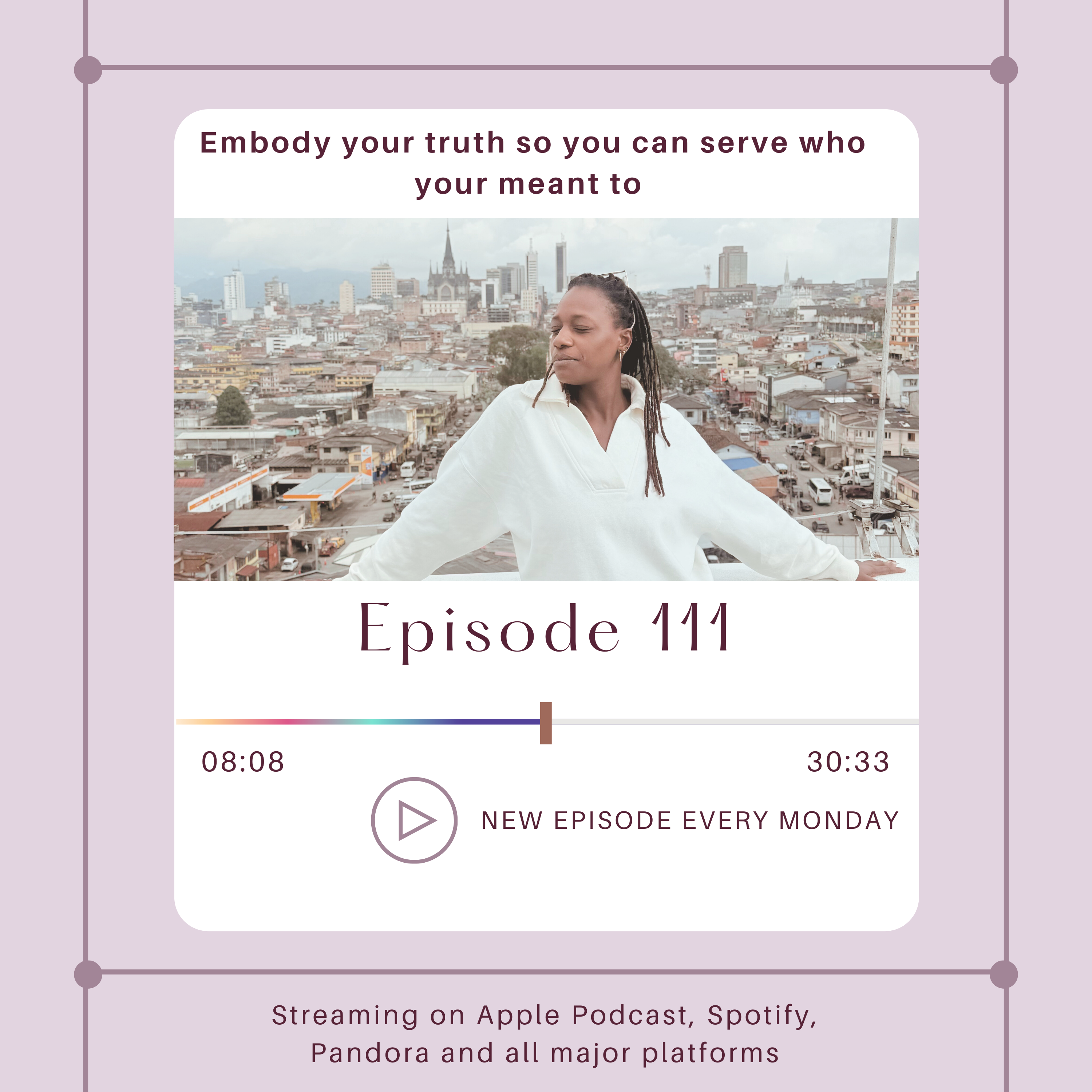 Embody your truth so you can serve who your meant to episode artwork
