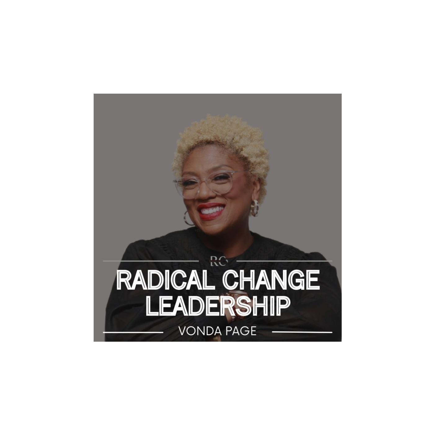 Radical Change Leadership Podcast