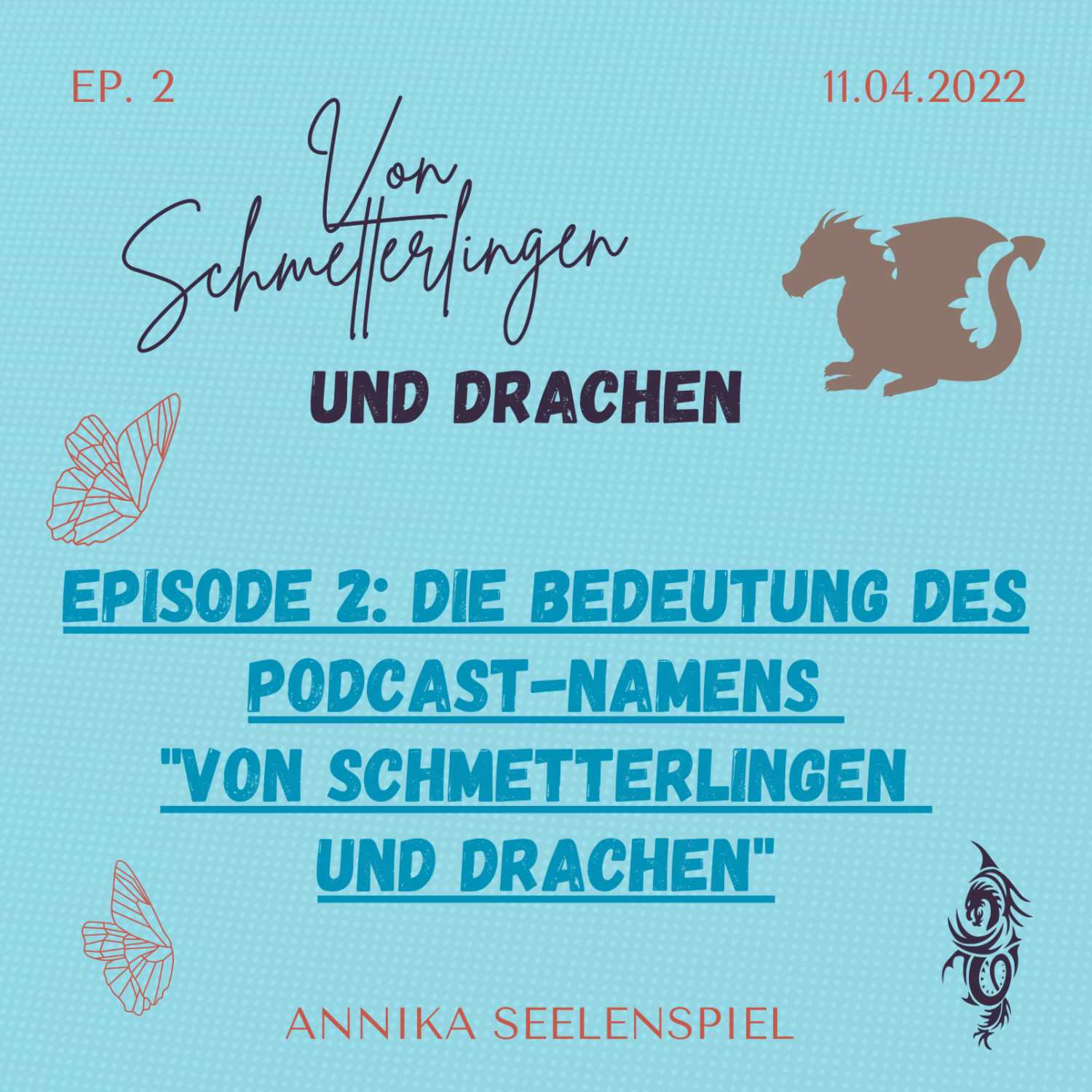 Die Bedeutung des Podcast-Namens "Von Schmetterlingen und Drachen" episode artwork