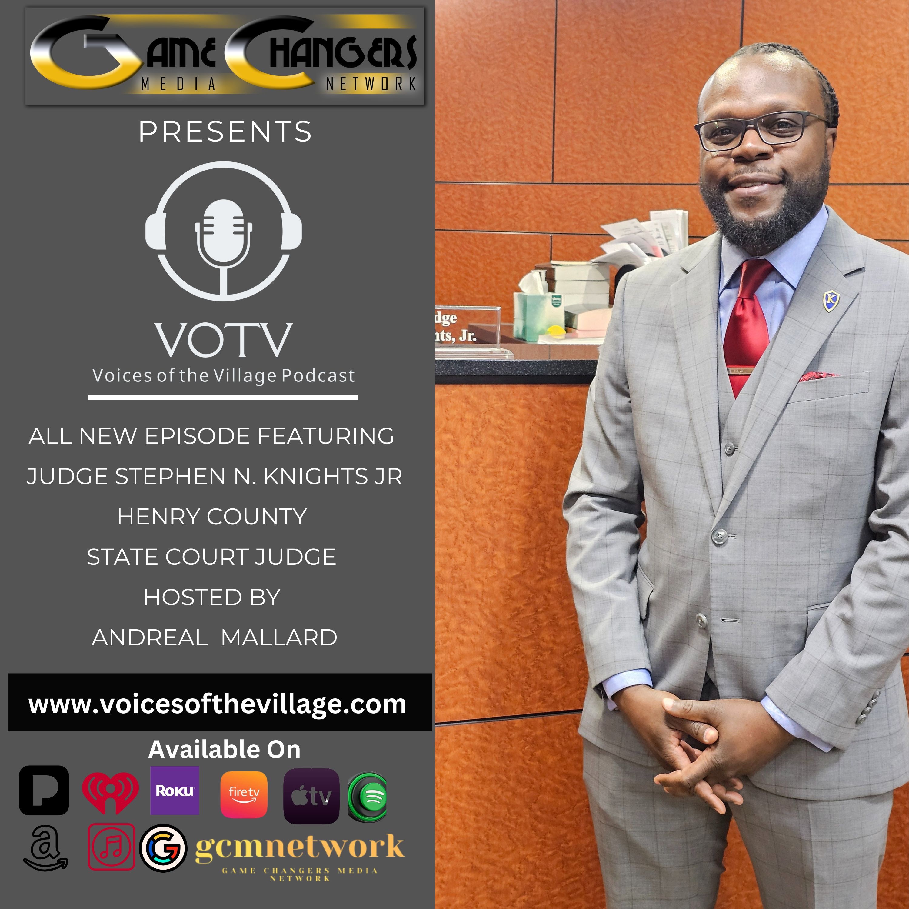 Voices of The Village Podcast featuring judge Stephen N. Knights Jr- Lighting The Path For Tomorrows Legal Minds Today episode artwork