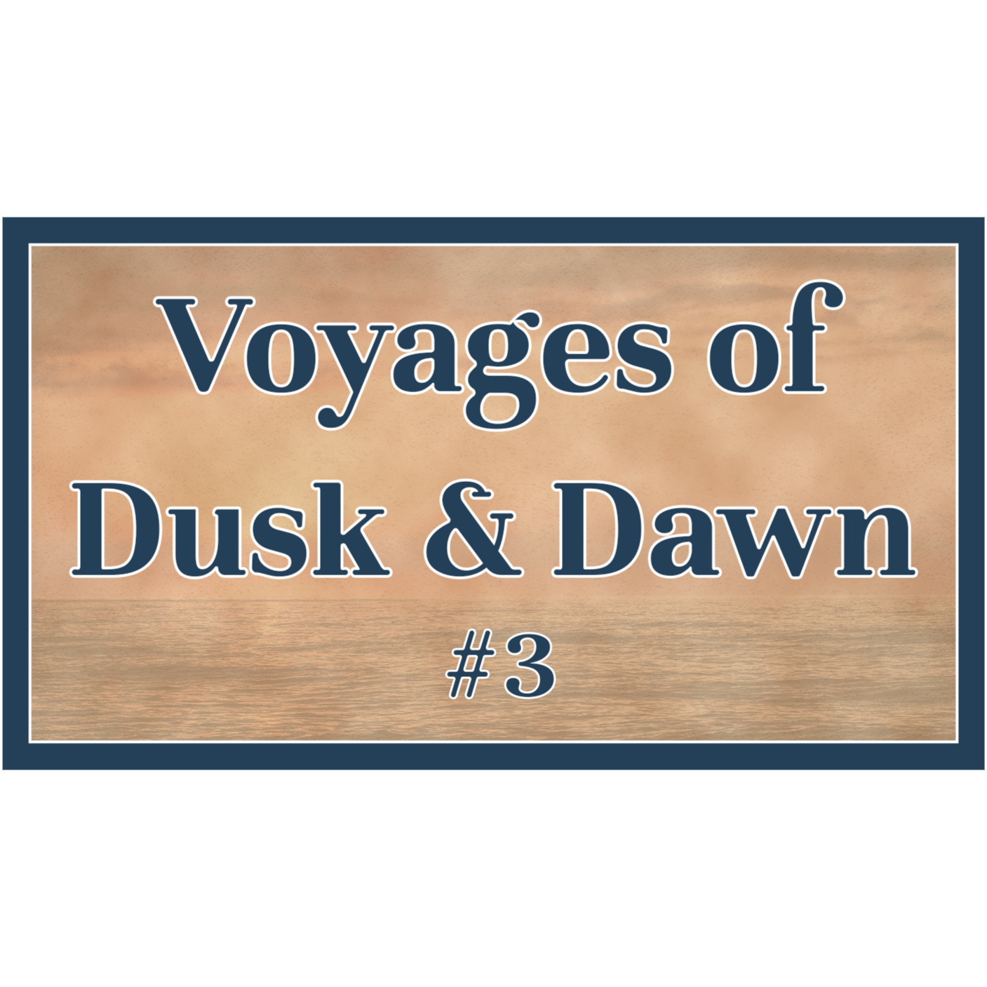 Voyages of Dusk and Dawn