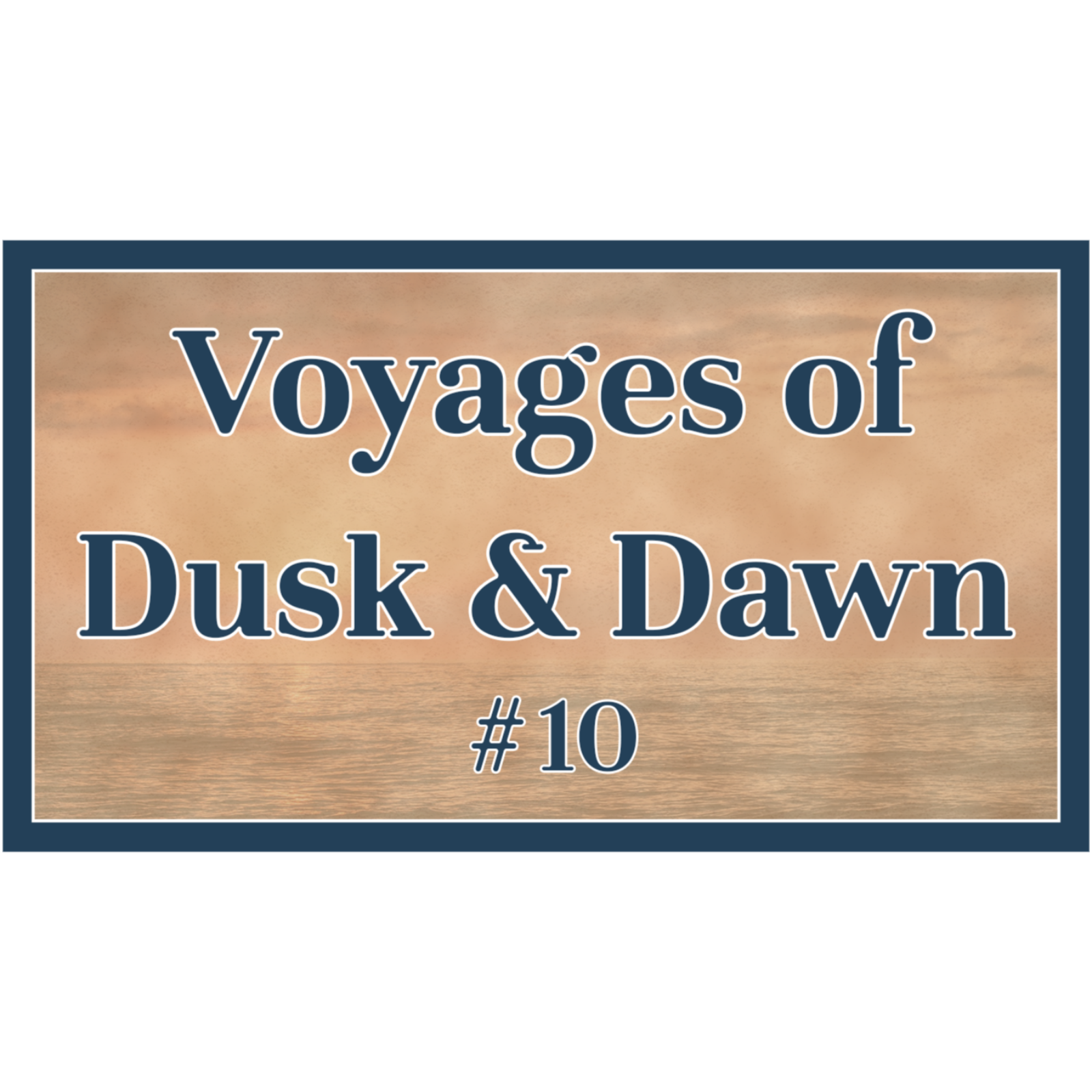 Voyages of Dusk and Dawn