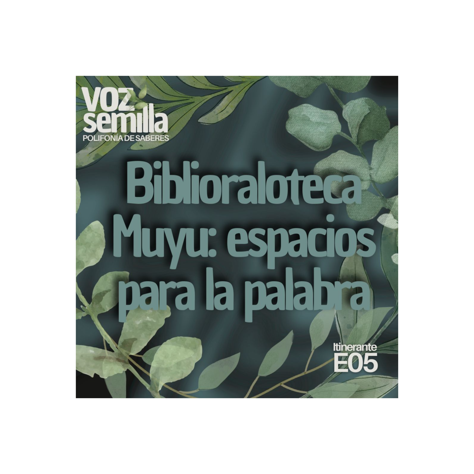 Voz Semilla. Polifonía de saberes