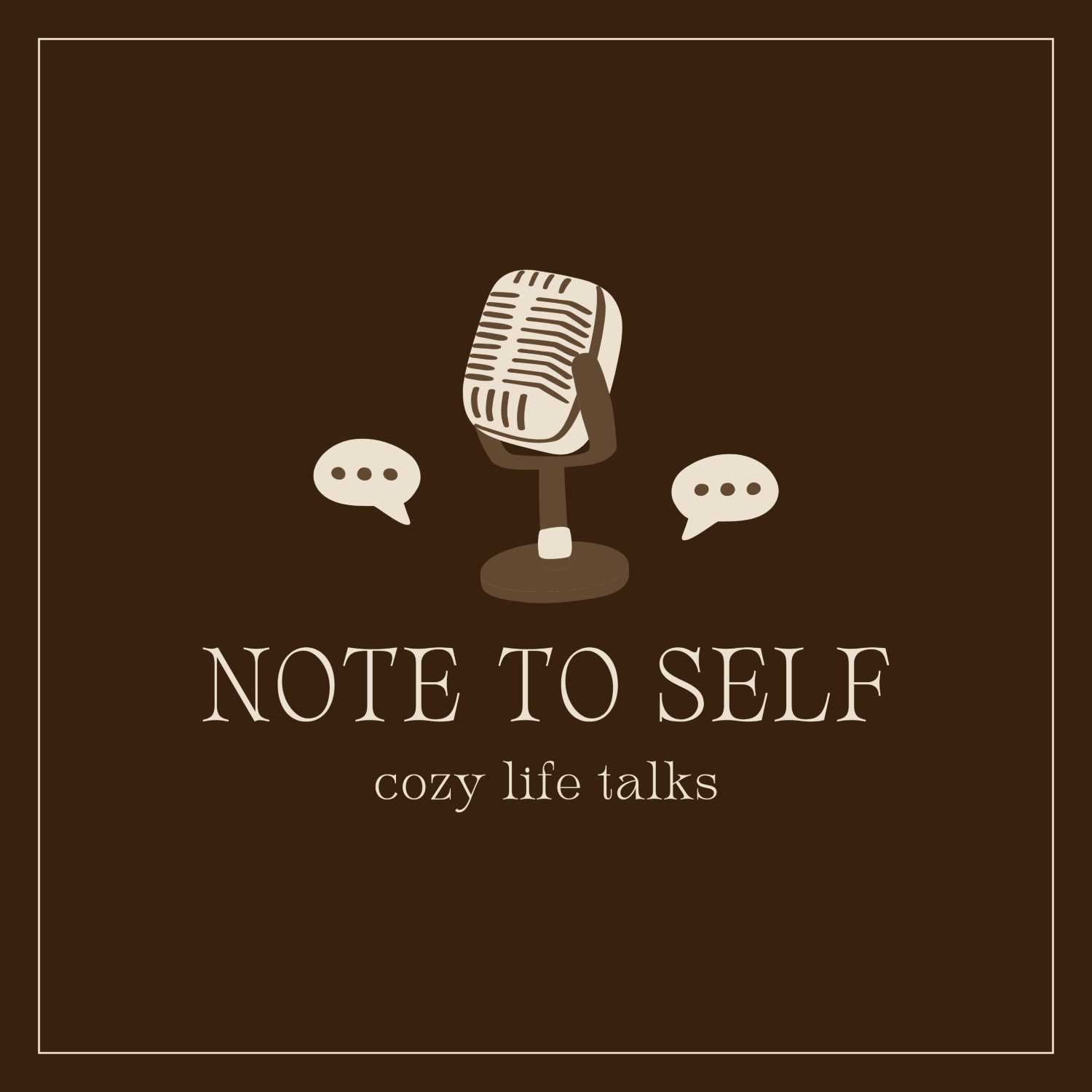 Note to Self (Cozy Life Talks)