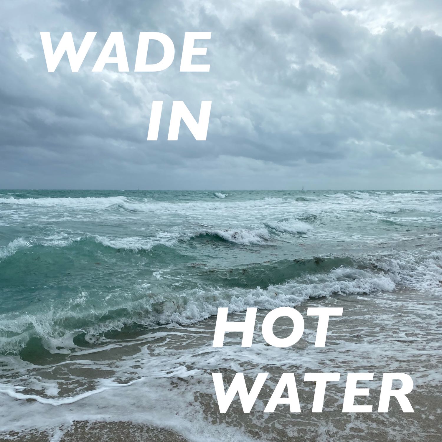Wade in Hot Water
