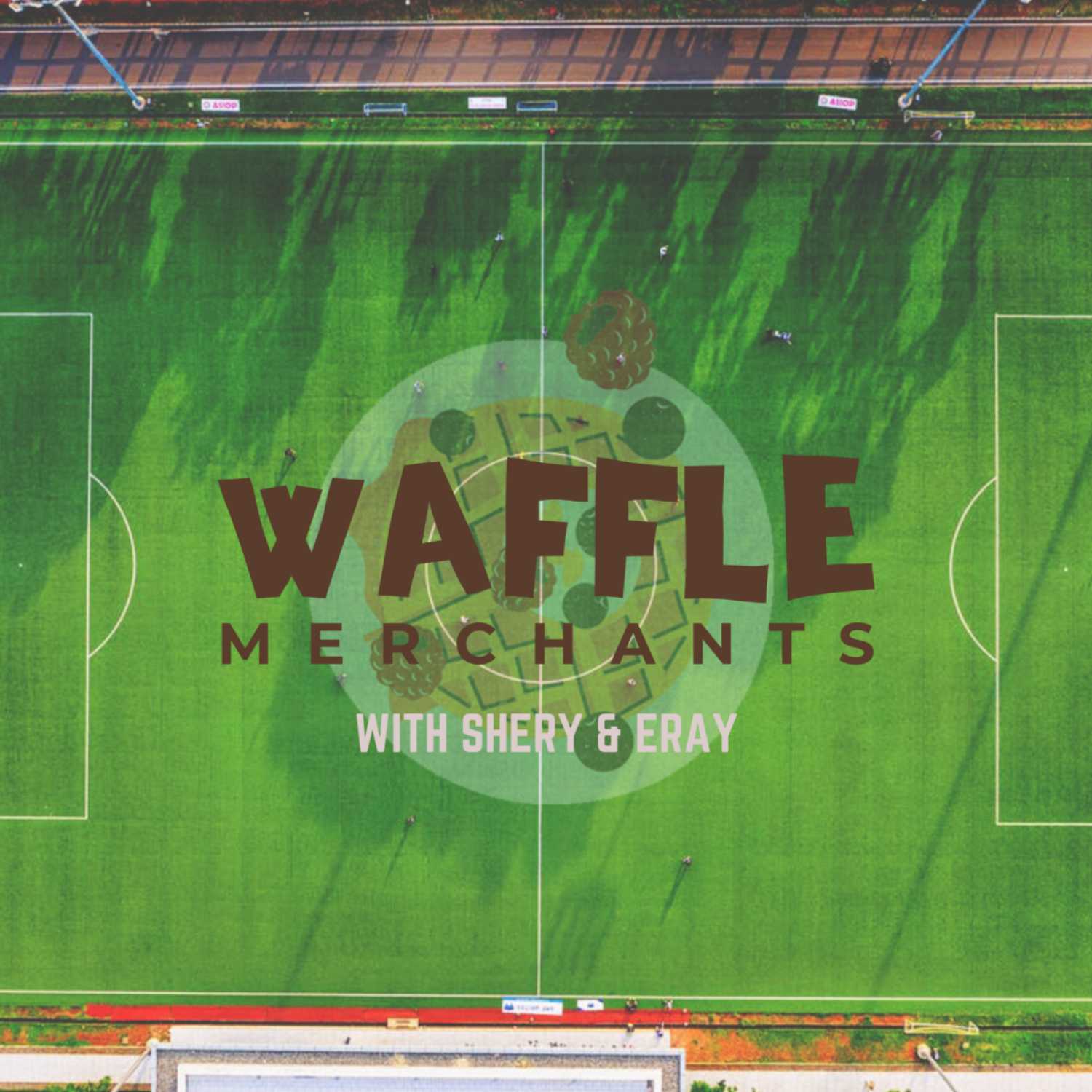 Waffle Merchants w/ Shery & Eray
