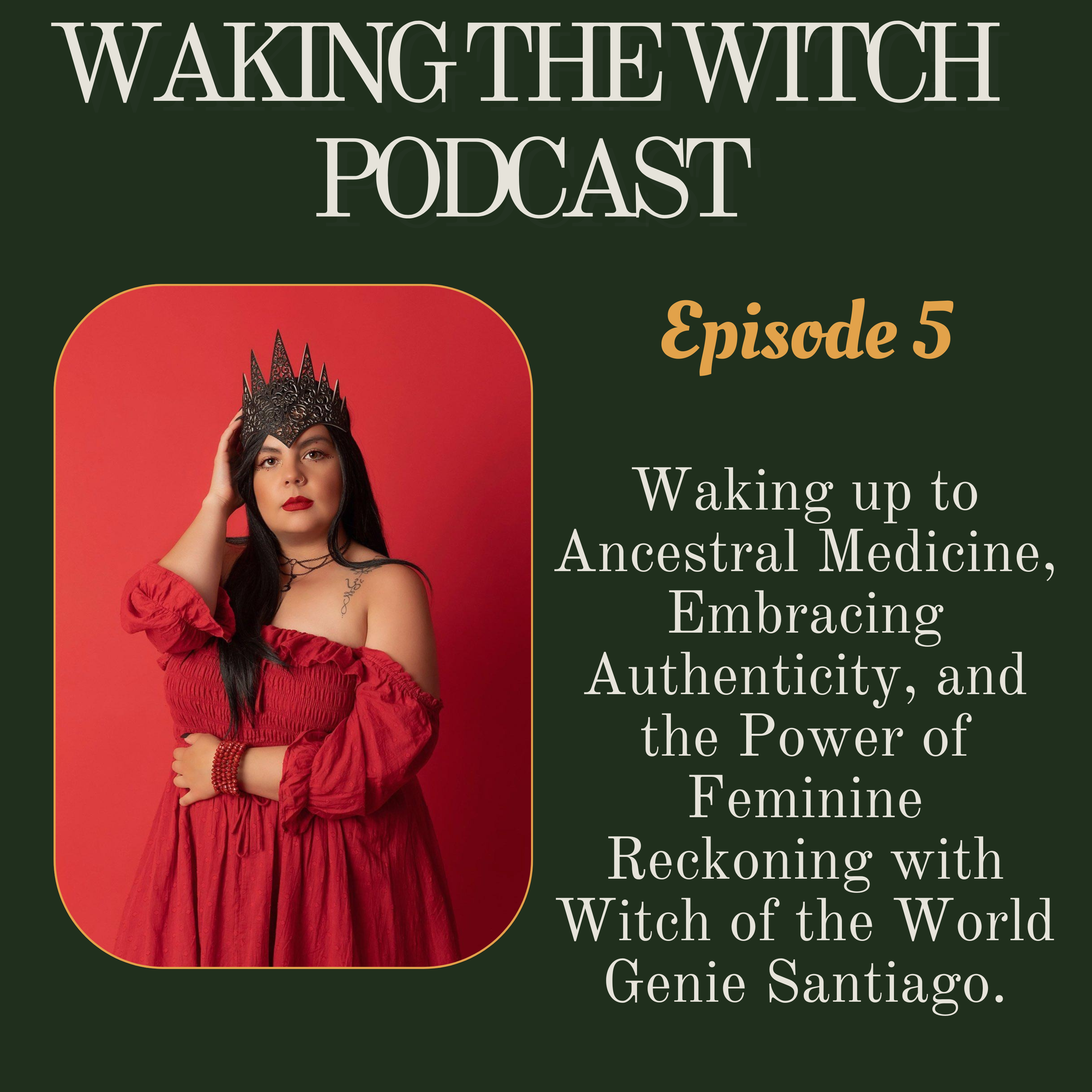 Waking up to Ancestral Medicine, Embracing Authenticity and the Power of Feminine Reckoning with Genie Santiago episode artwork