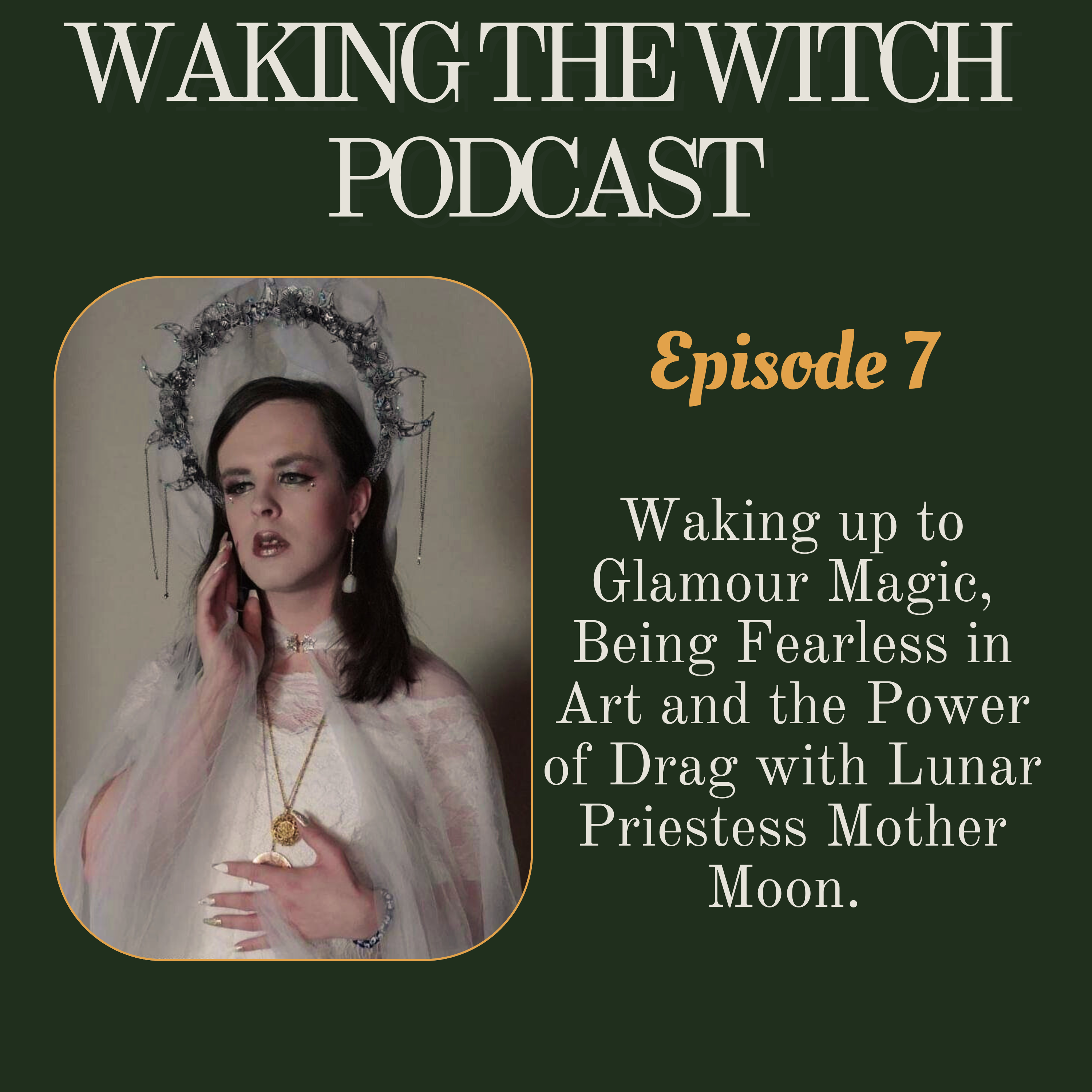 Waking up to Glamour Magic, Being Fearless in Art and the Power of Drag with Mother Moon episode artwork
