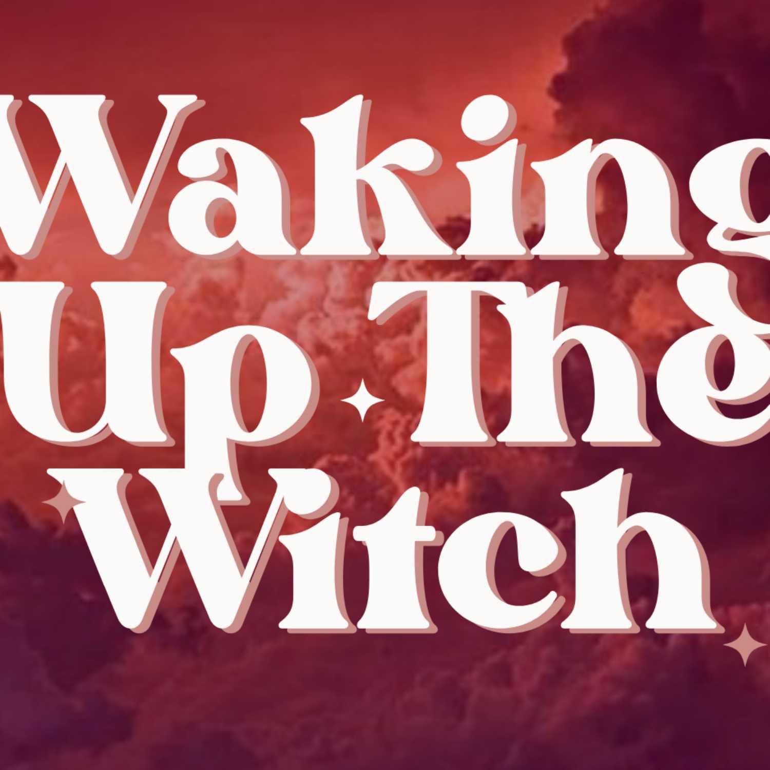 Waking Up The Witch