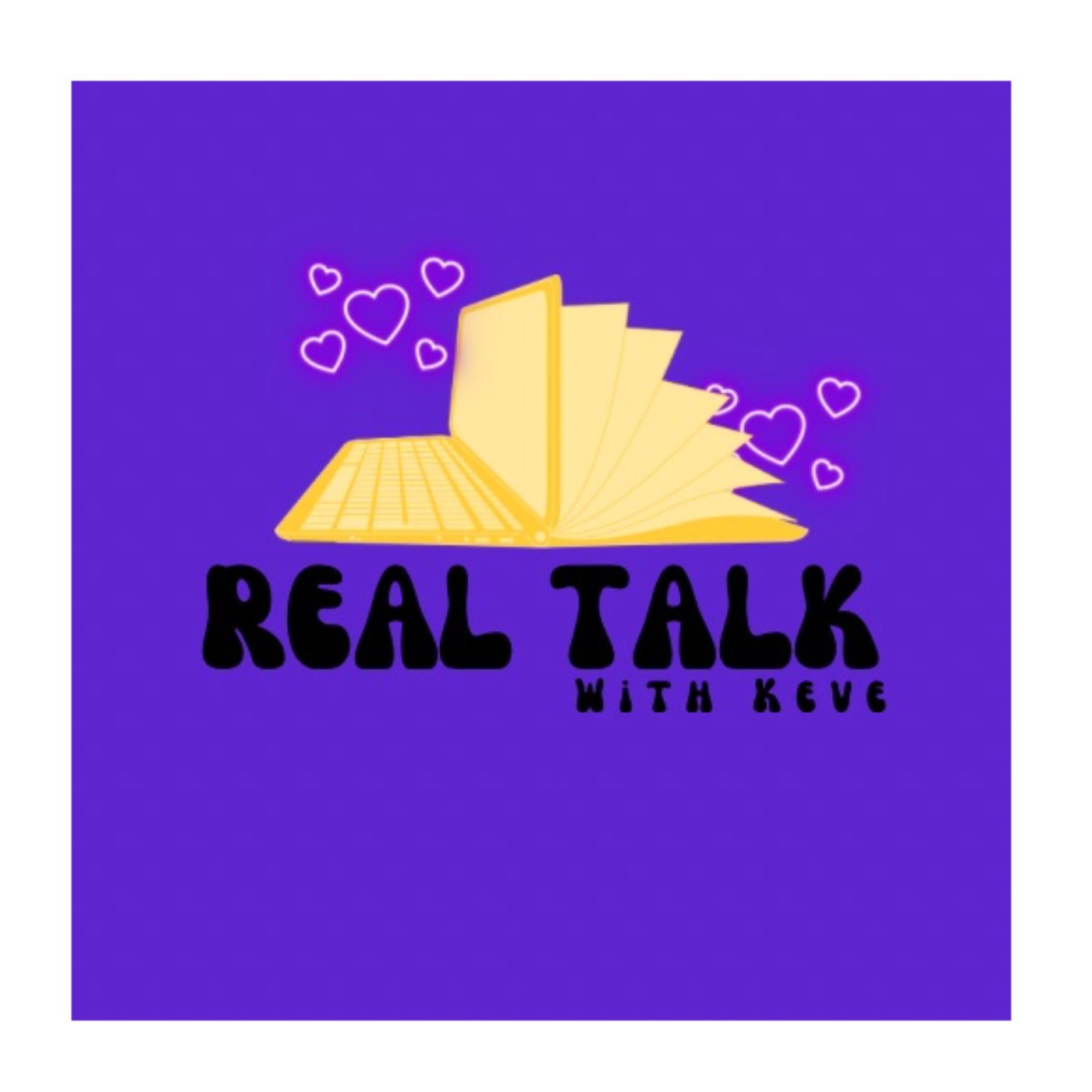 Real Talk with Keve: The Audio Edition