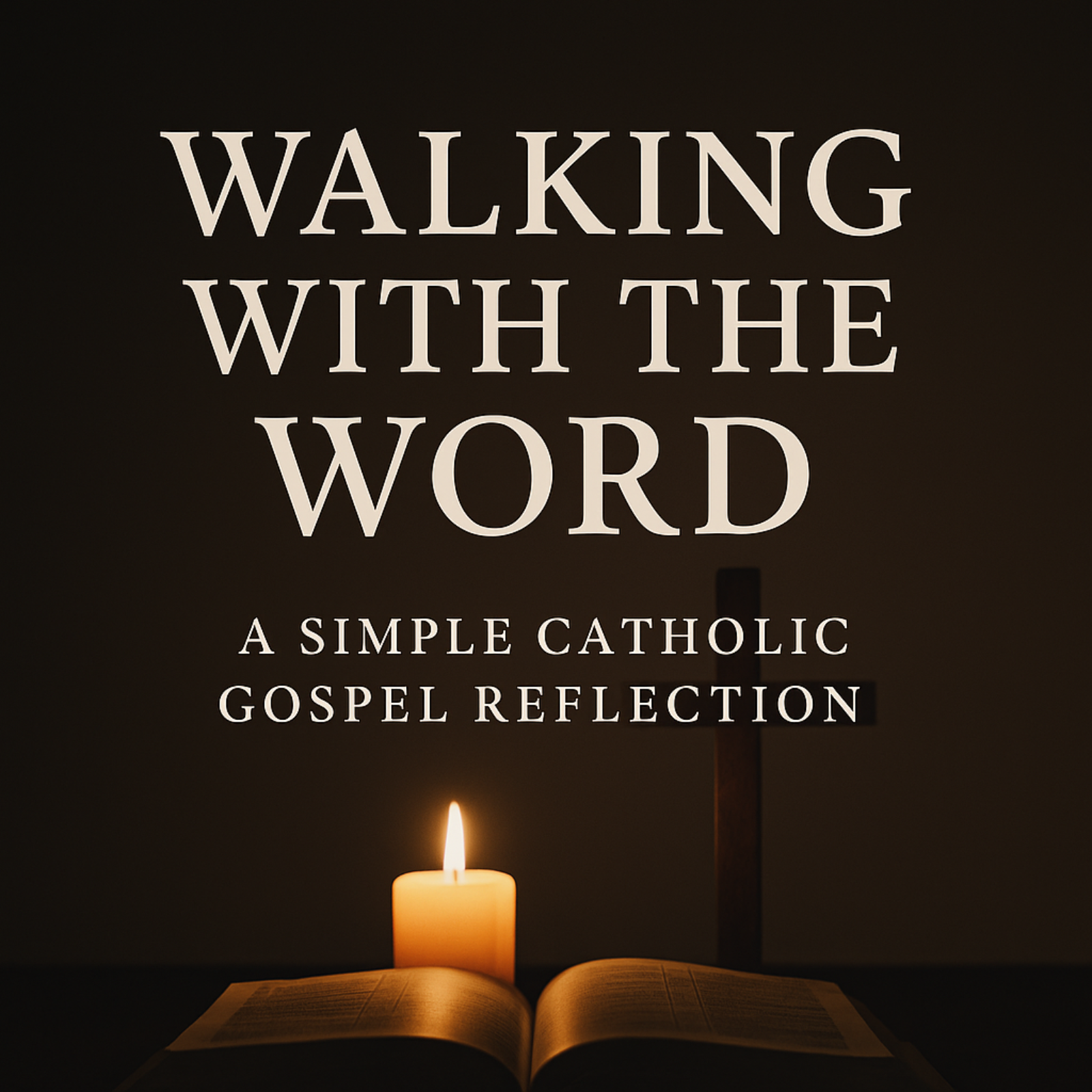 Walking with the Word - A Simple Catholic Gospel Reflection