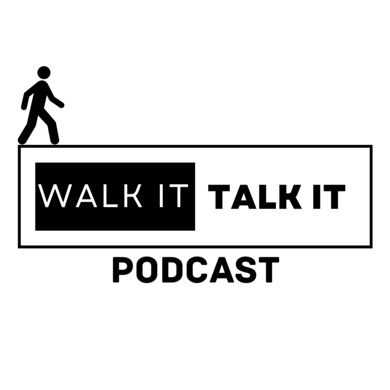 Walk It Talk It Podcast with Xavier Walker
