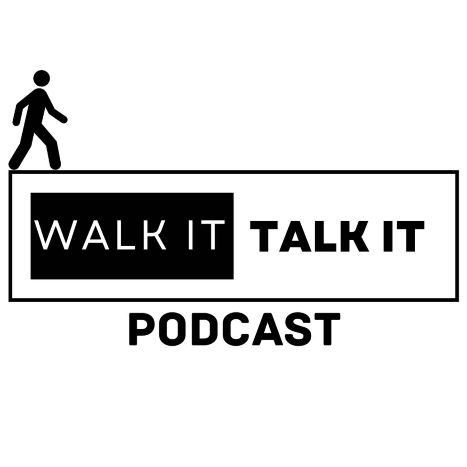 Walk It Talk It Podcast with Xavier Walker