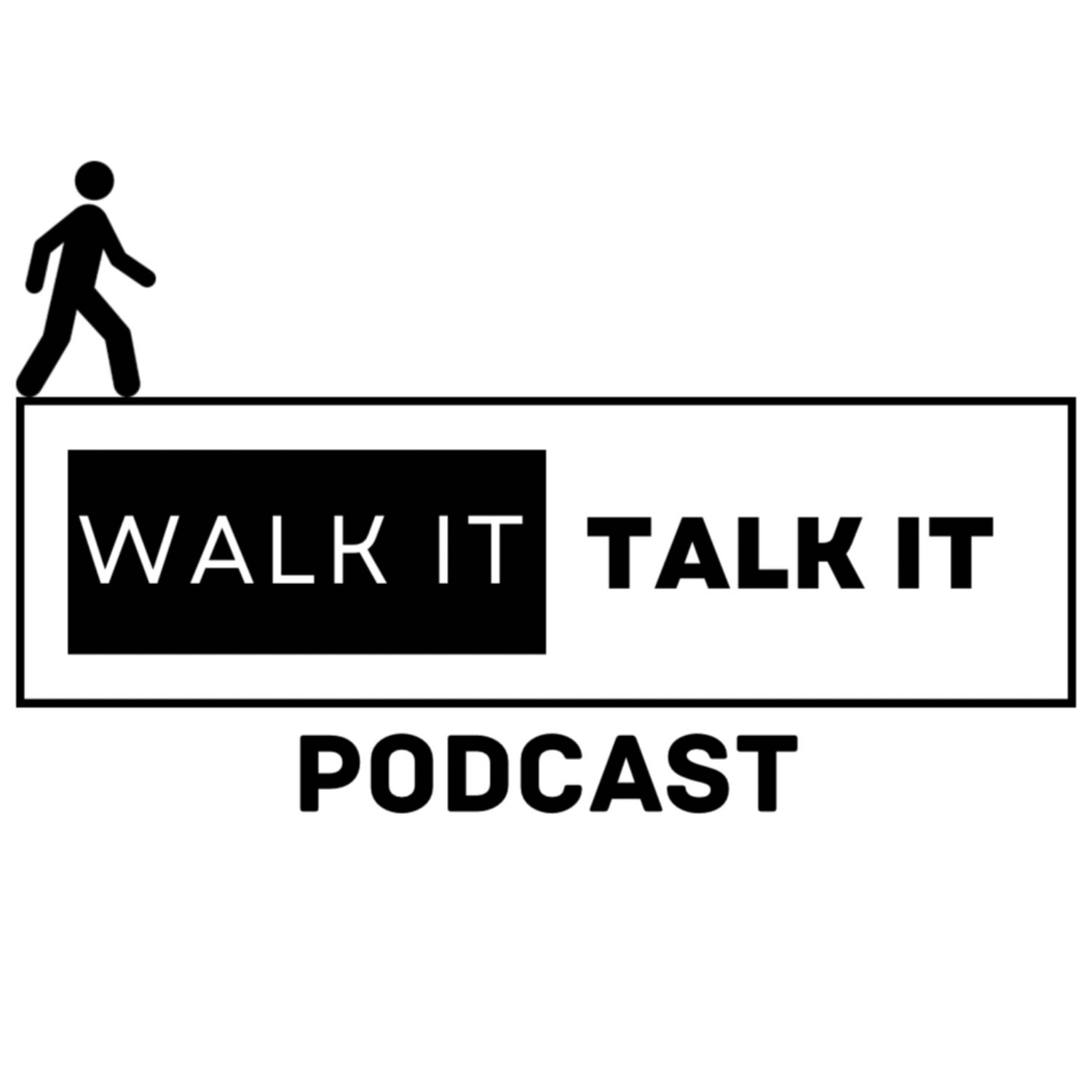 Walk It Talk It Podcast with Xavier Walker
