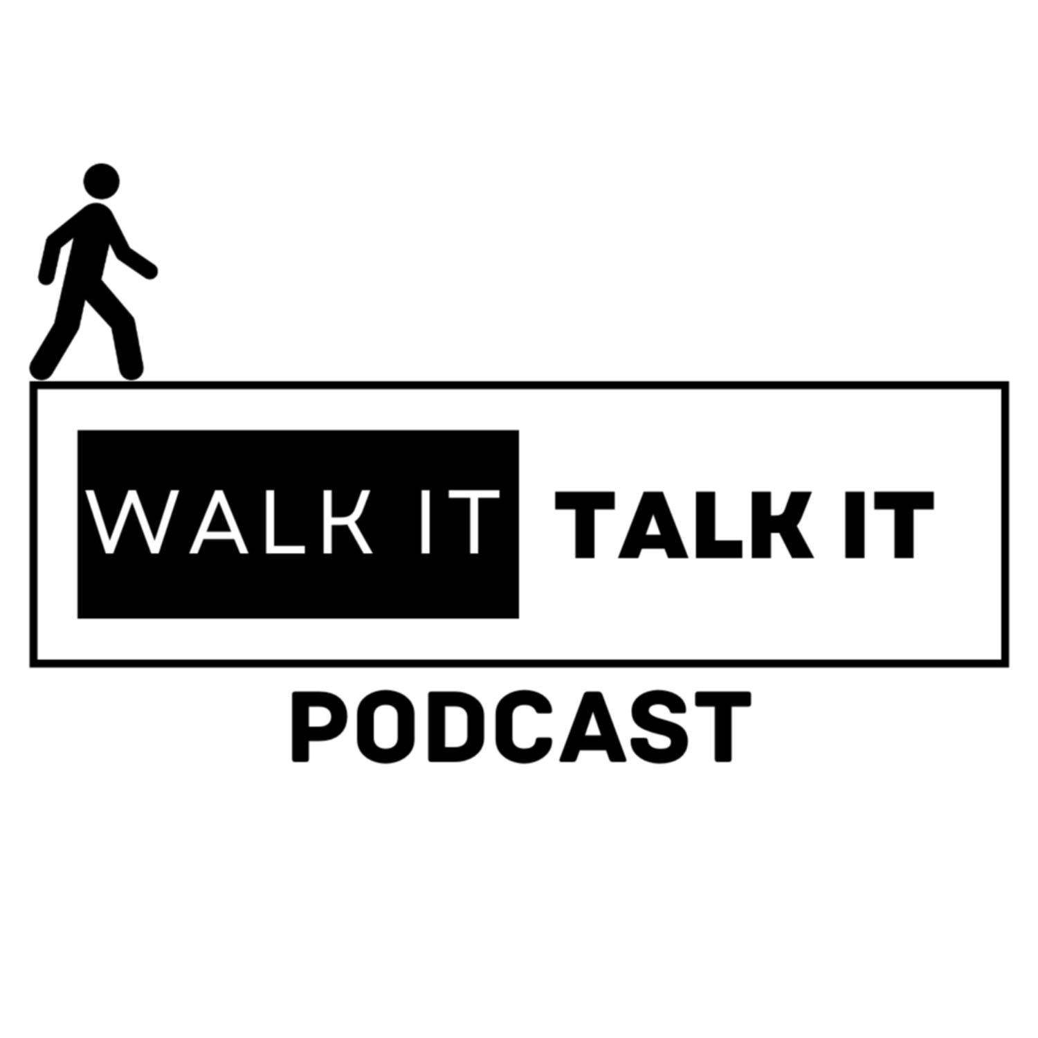 Walk It Talk It Podcast with Xavier Walker