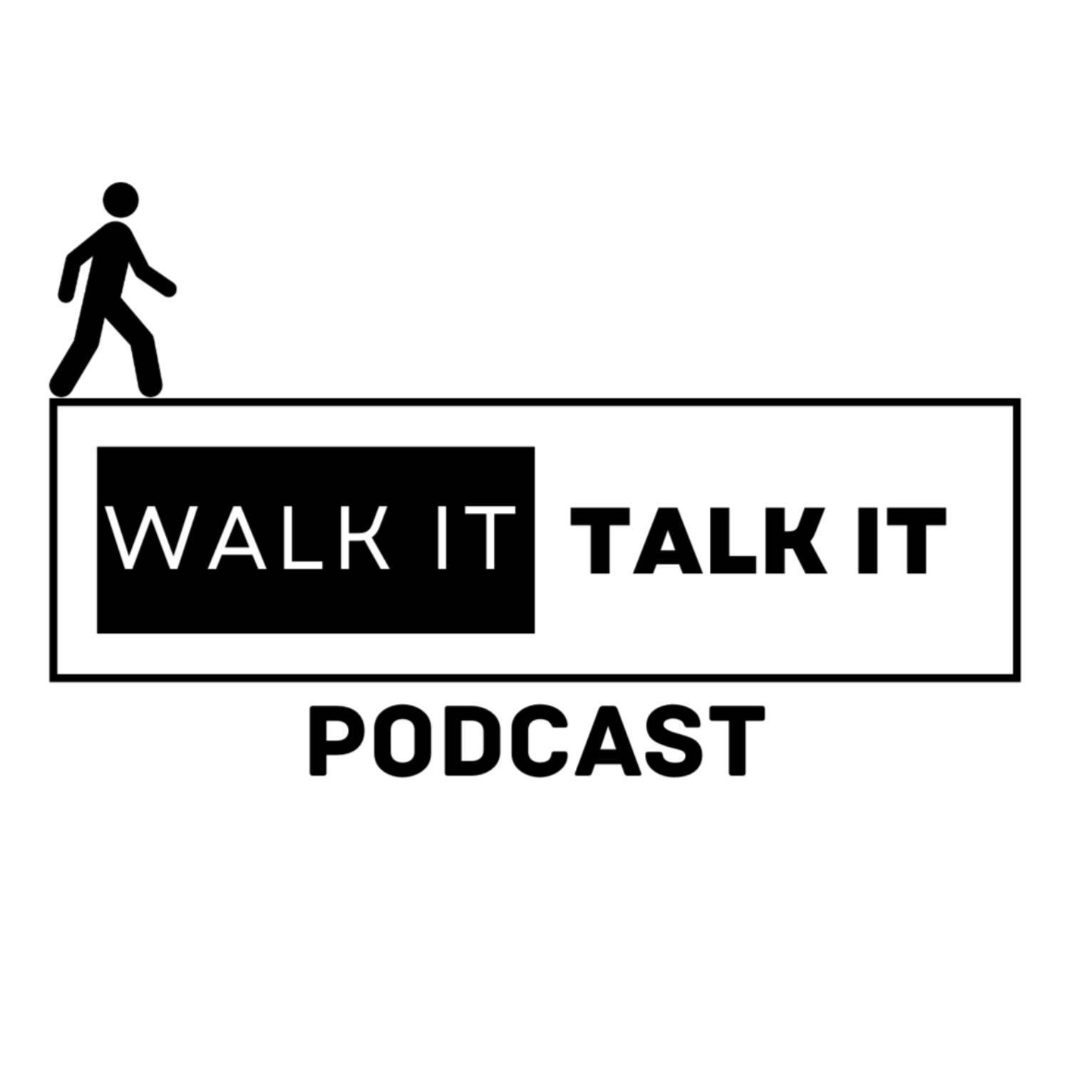 Walk It Talk It Podcast with Xavier Walker