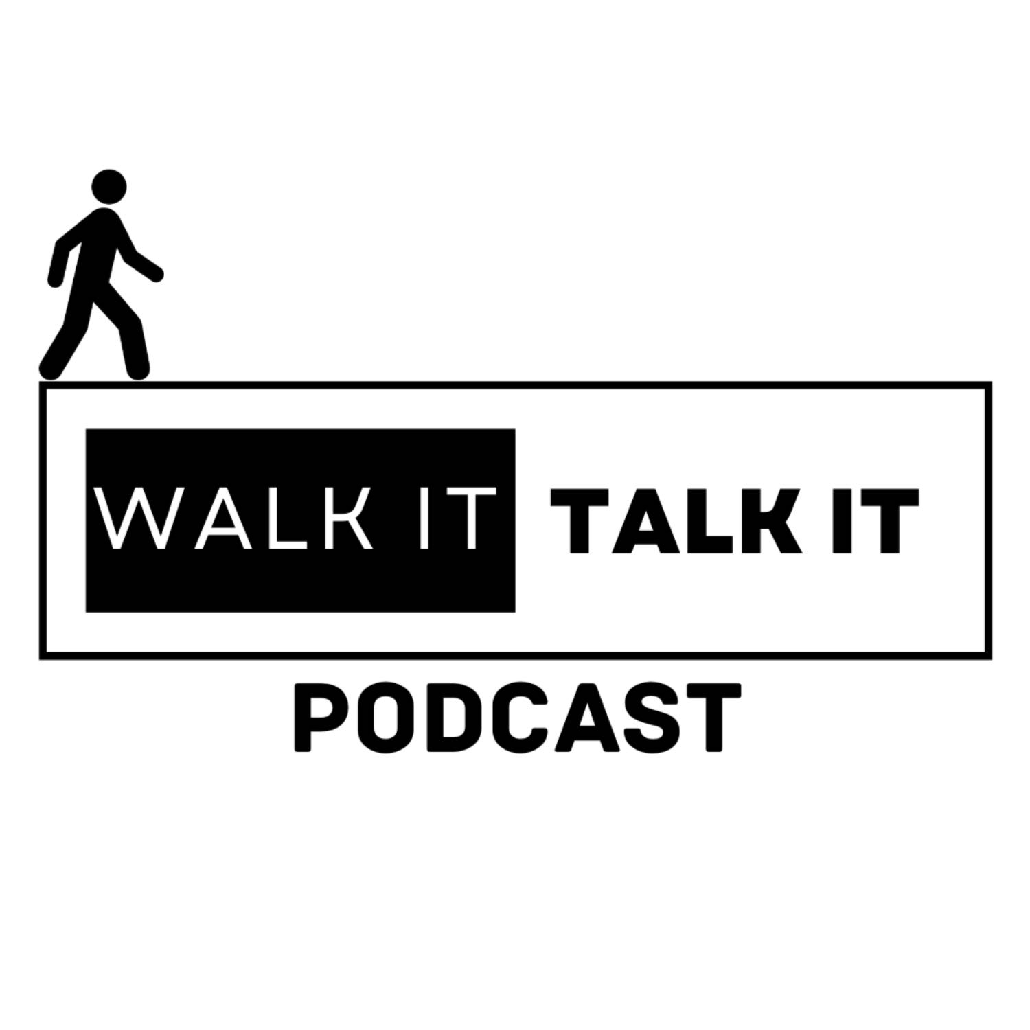 Walk It Talk It Podcast with Xavier Walker