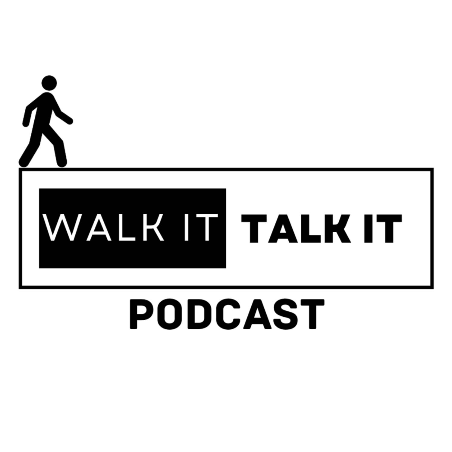 Walk It Talk It Podcast with Xavier Walker