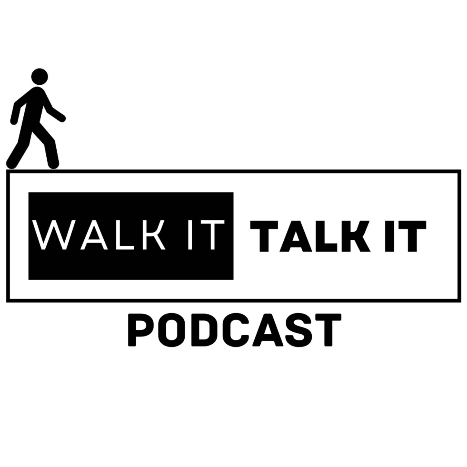 Walk It Talk It Podcast with Xavier Walker