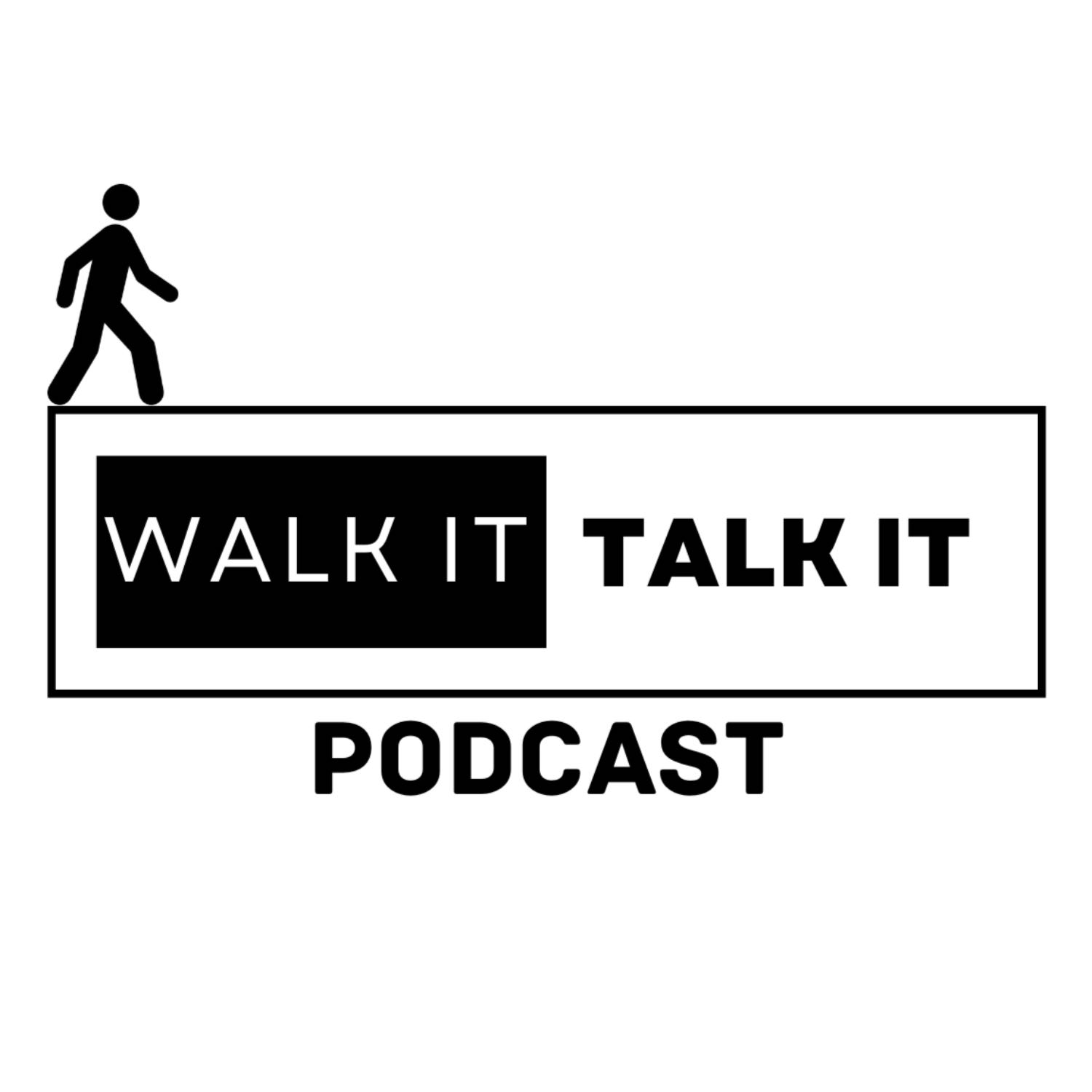 Walk It Talk It Podcast with Xavier Walker