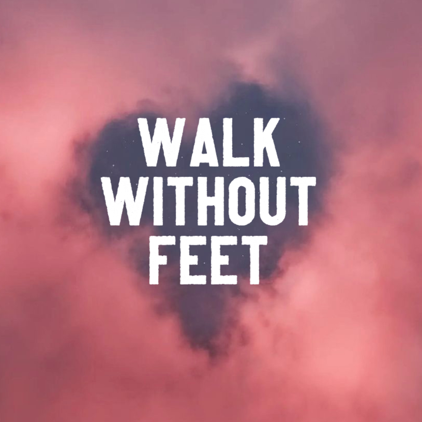 Walk Without Feet podcast artwork
