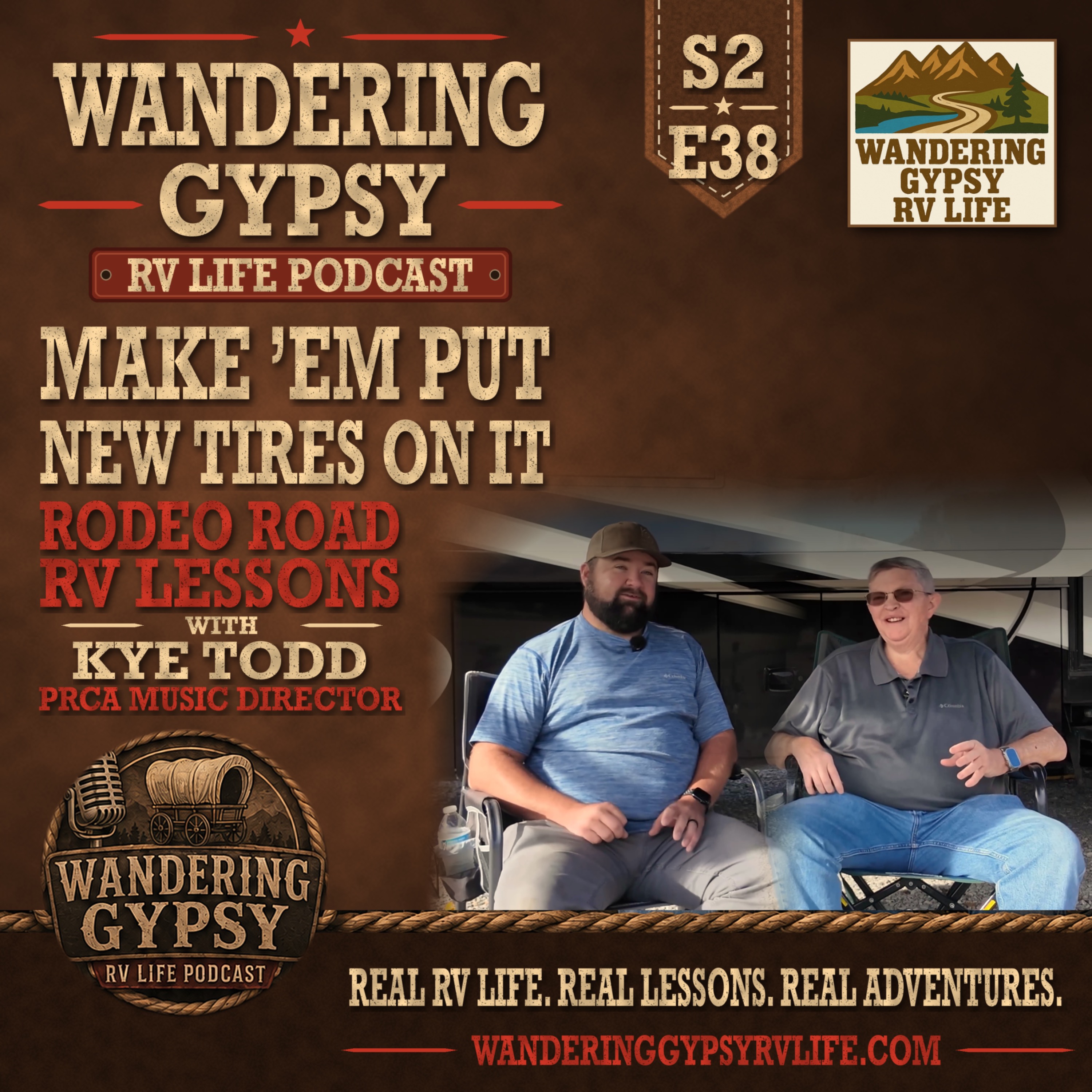 Make ‘Em Put New Tires On It: Rodeo Road RV Lessons with Kye Todd