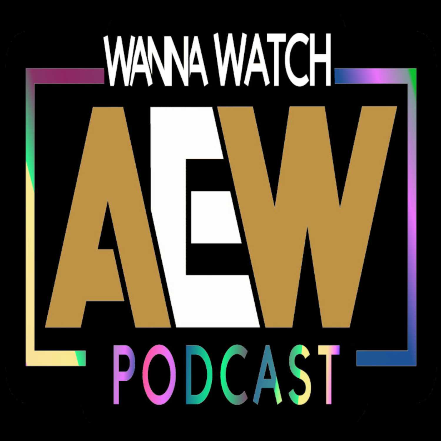 Wanna Watch AEW? - Episode 2: All Out 2019